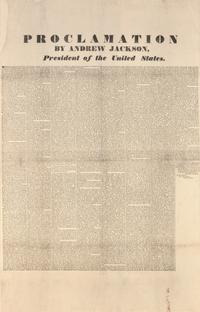 [NULLIFICATION CRISIS]. Proclamation by Andrew Jackson President of the United States. N.p., [10 December 1832].