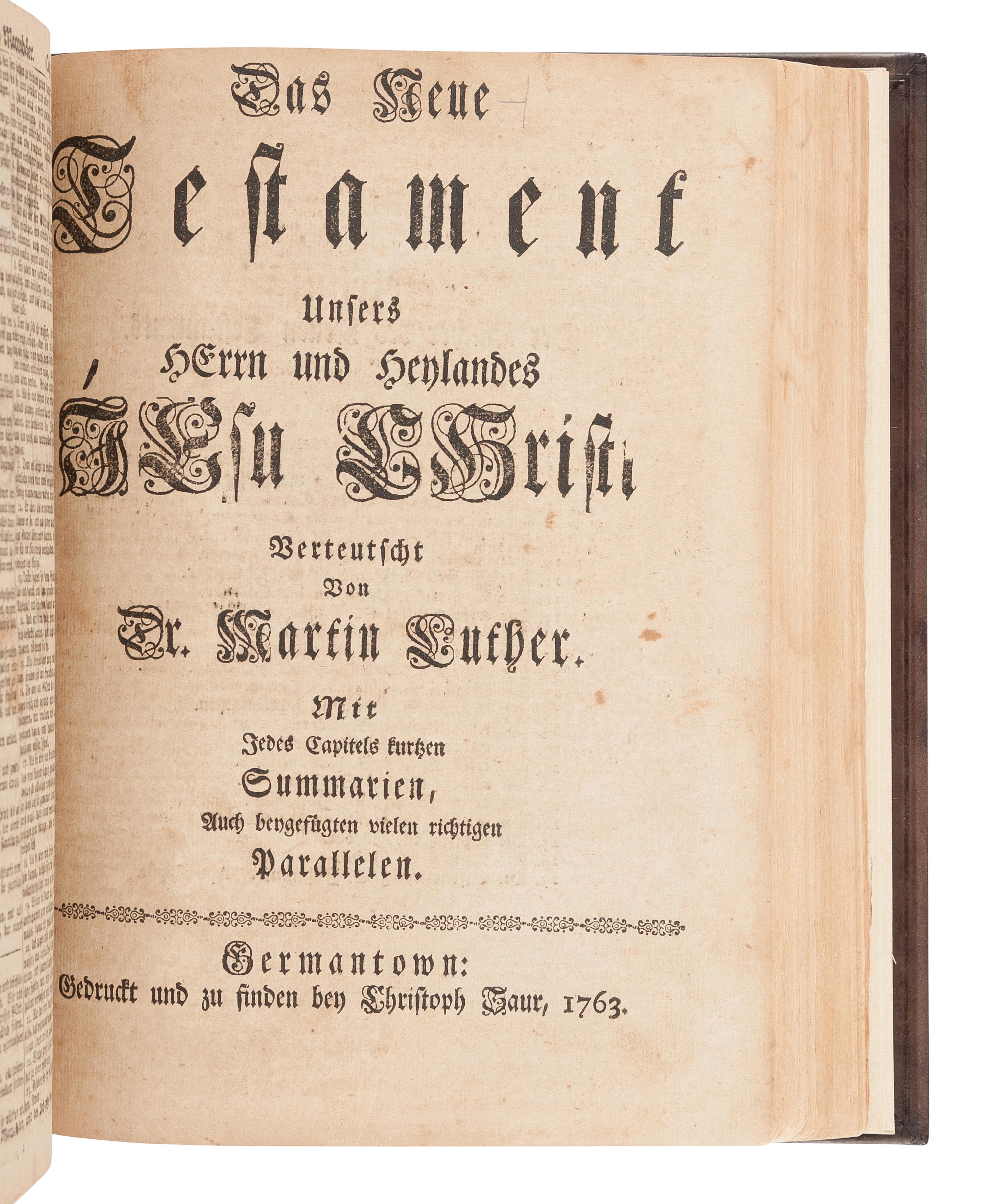 [BIBLE, in German]. Biblia, das ist, Die Heilige Schrift Altes und Neues Testaments . Germantown: Christoph Saur, 1763.