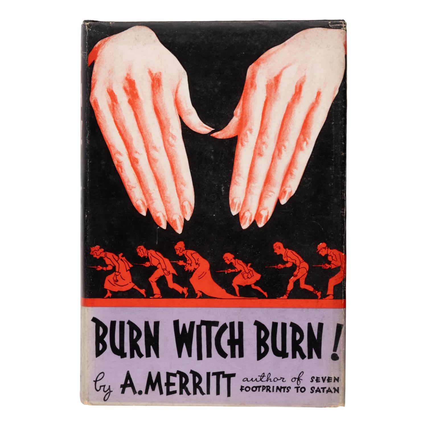 Merritt, A. (1884-1943). Burn Witch Burn! New York: Liveright Inc., Pub., 1933.