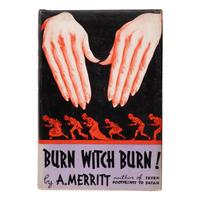 Merritt, A. (1884-1943). Burn Witch Burn! New York: Liveright Inc., Pub., 1933.