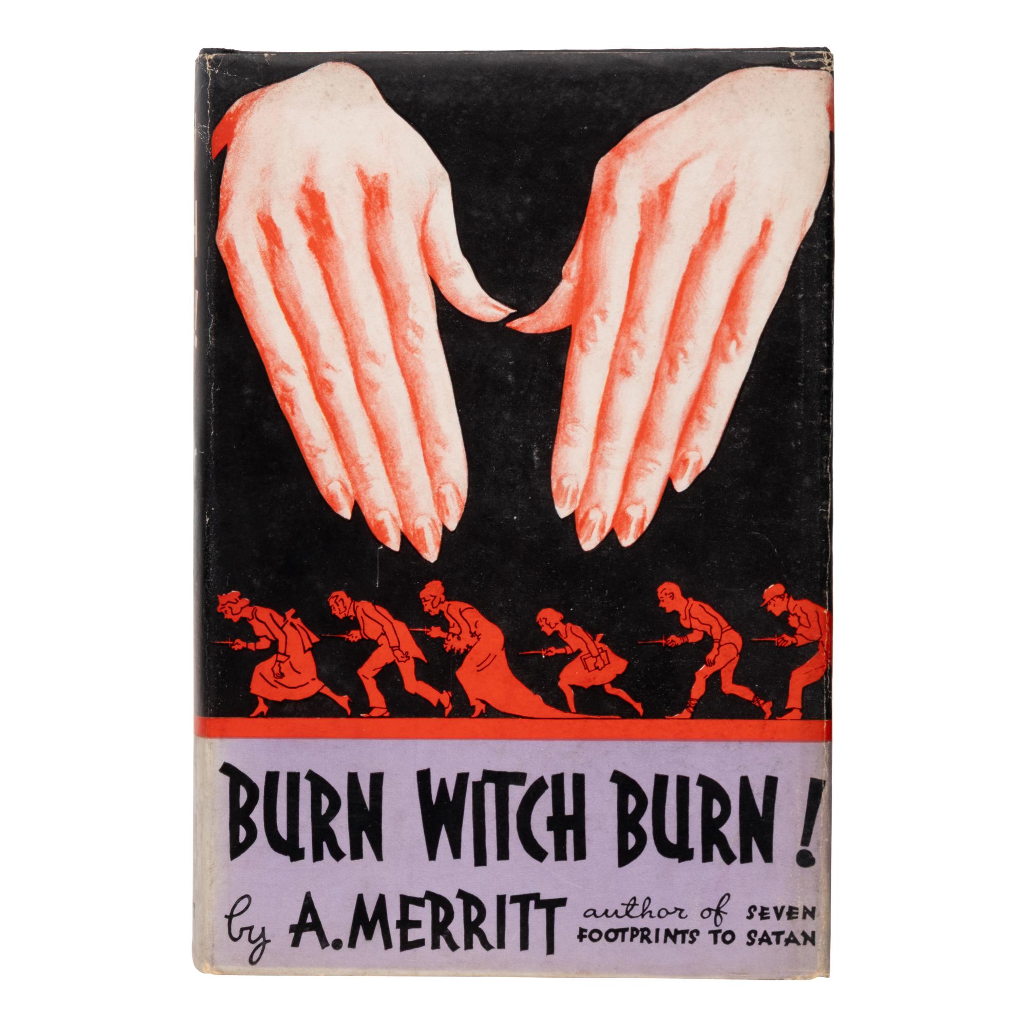 Merritt, A. (1884-1943). Burn Witch Burn! New York: Liveright Inc., Pub., 1933.