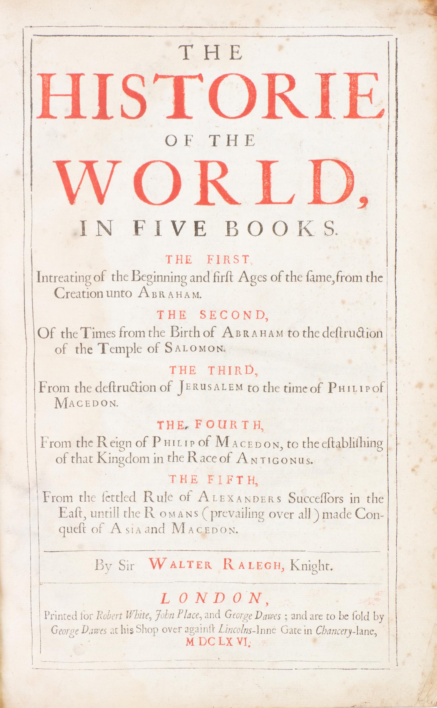 RALEIGH, SIR WALTER. The History of the World in Five Books. London, 1666. Seventh ed.