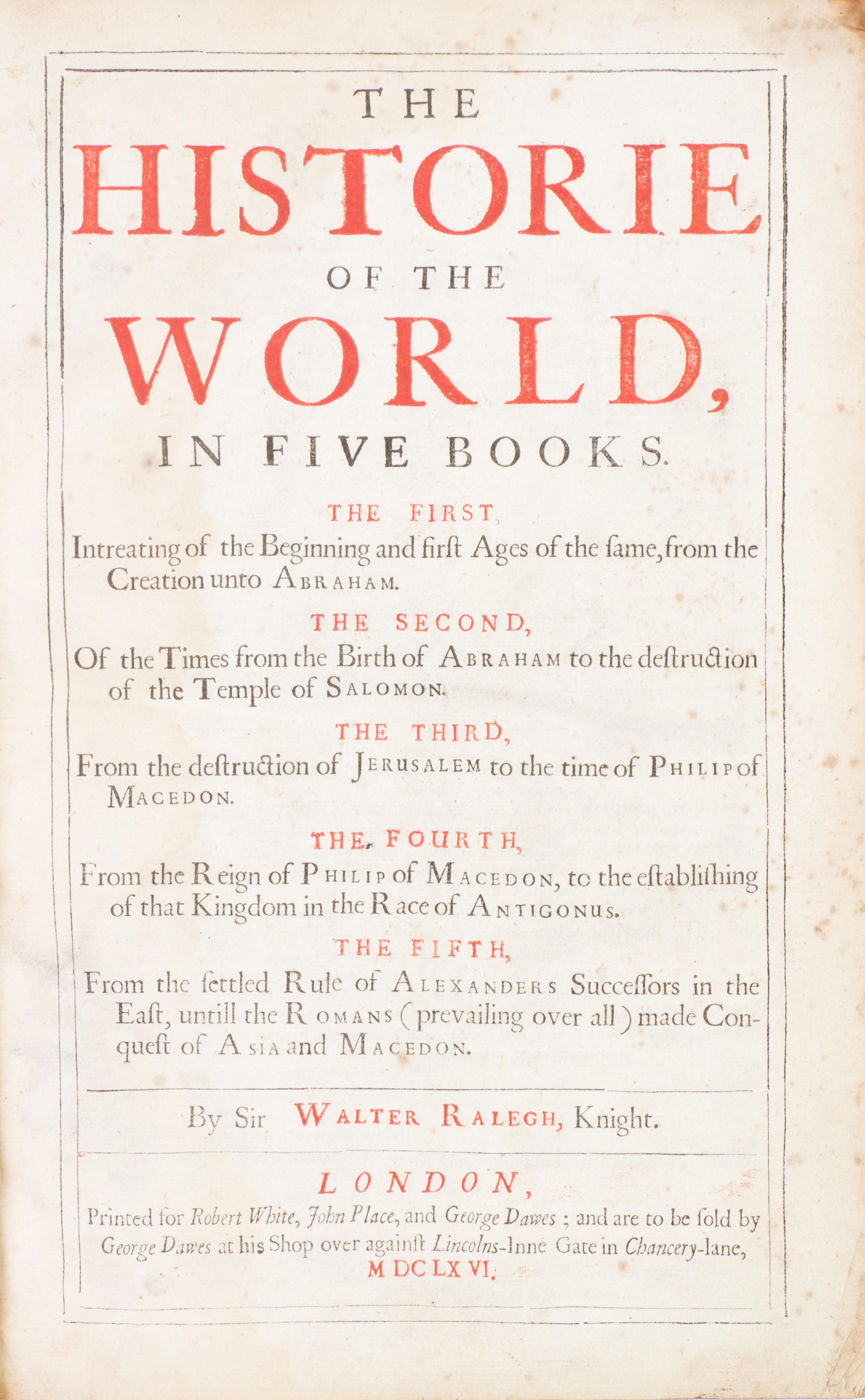 RALEIGH, SIR WALTER. The History of the World in Five Books. London, 1666. Seventh ed.