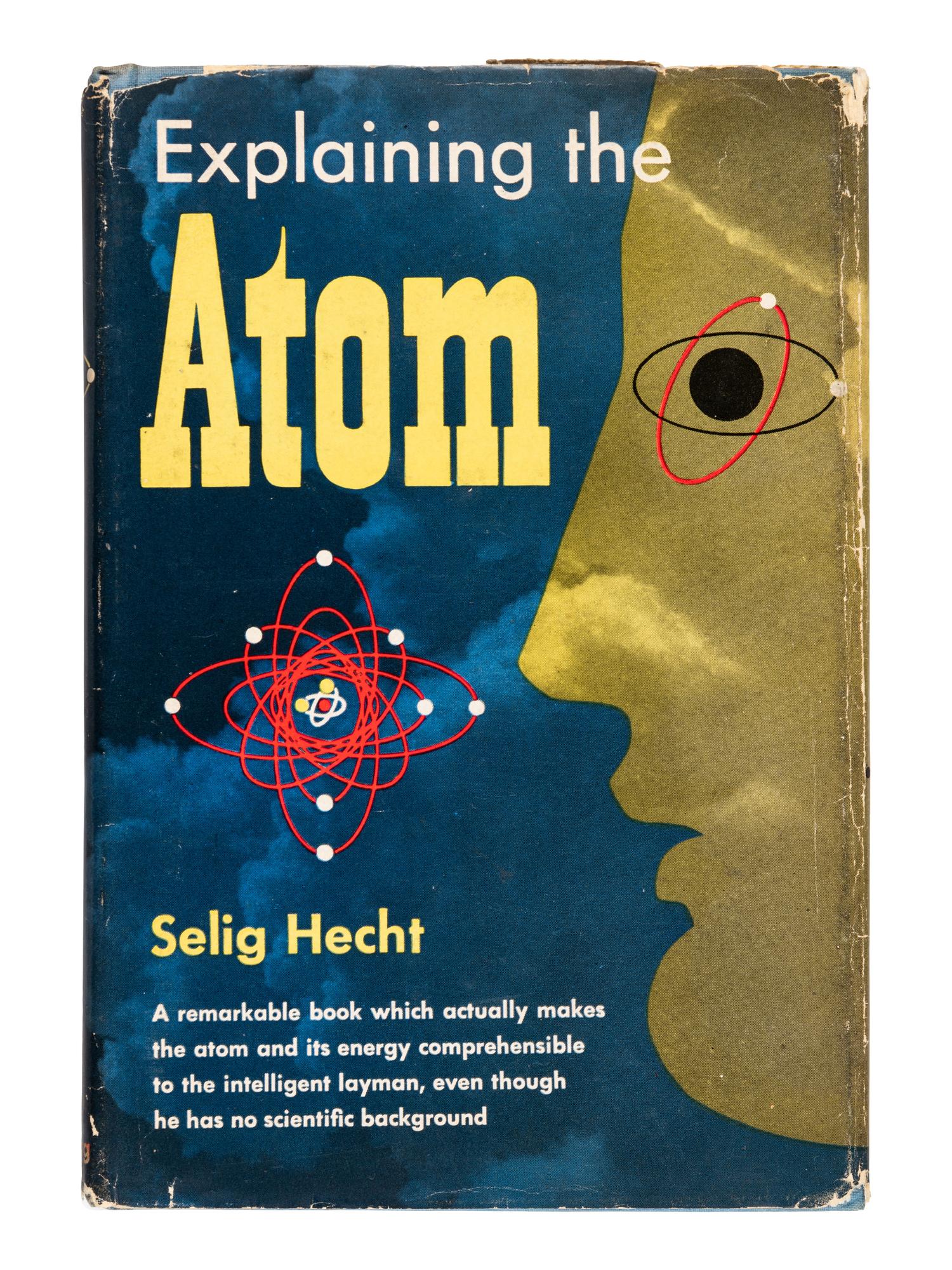 [EINSTEIN, Albert]. HECHT, Selig (1892-1947). Explaining the Atom . New York: The Viking Press, 1947.