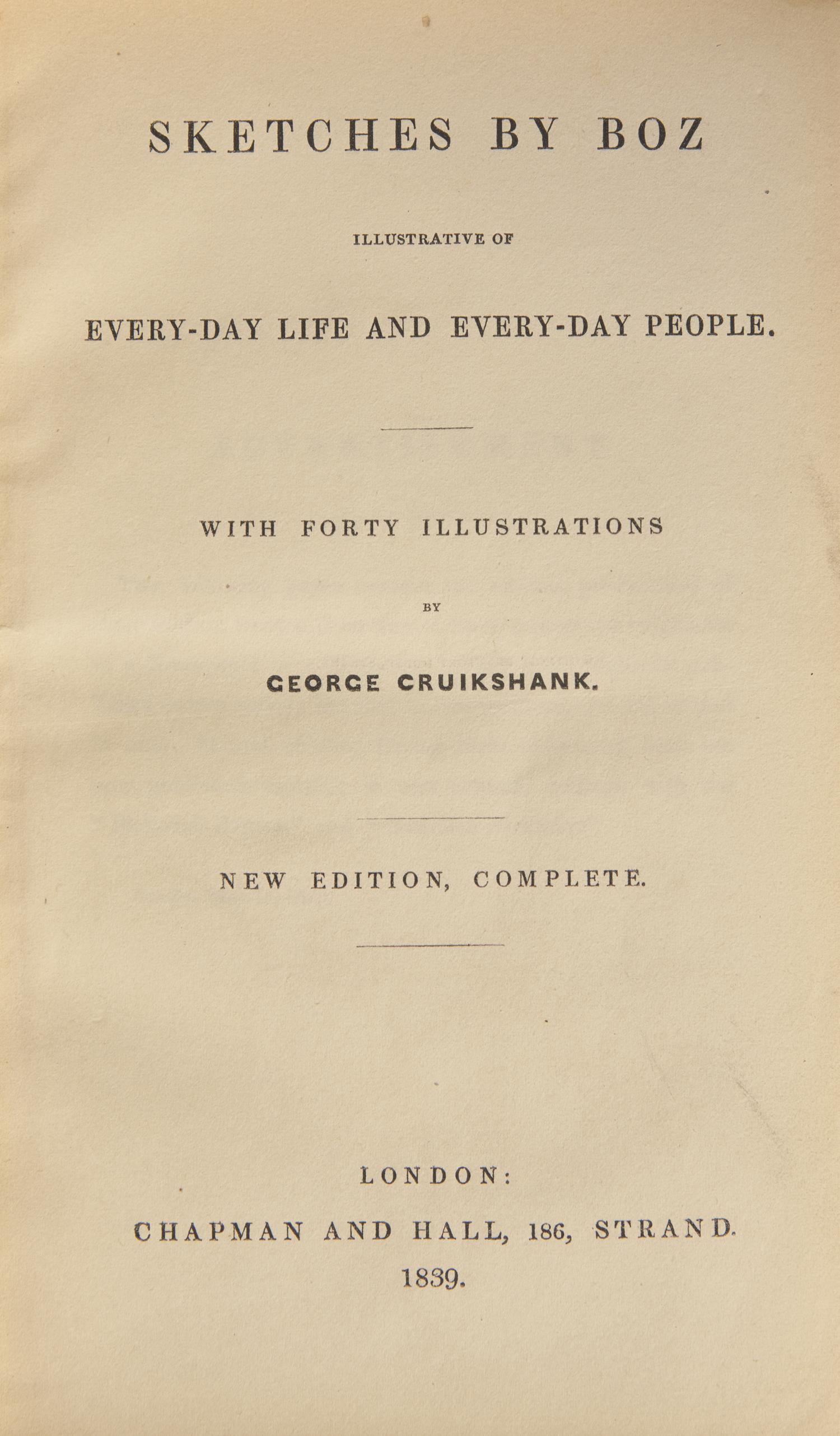 [Literature] Dickens, Charles. Sketches by Boz Illustrative of Every-day Life and Every-day People