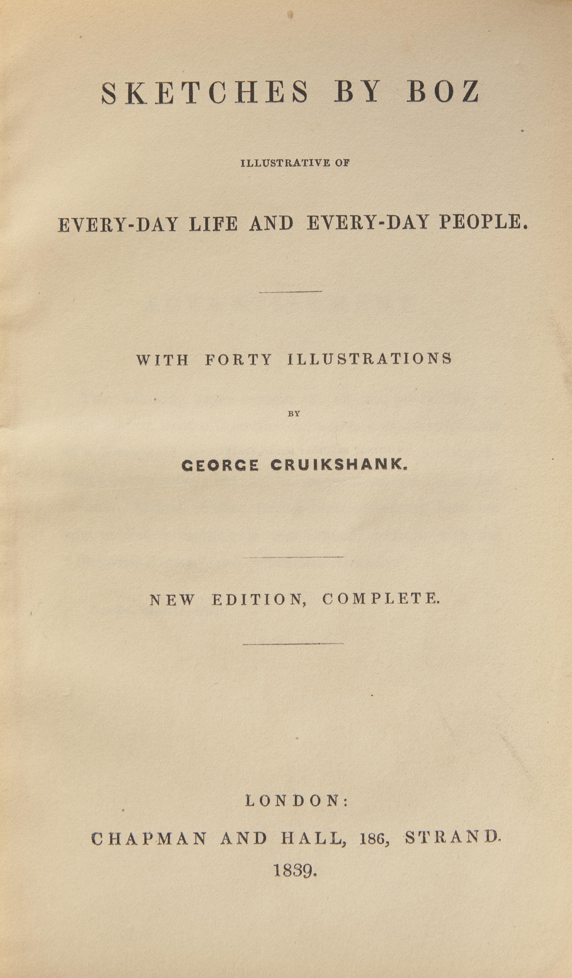 [Literature] Dickens, Charles. Sketches by Boz Illustrative of Every-day Life and Every-day People