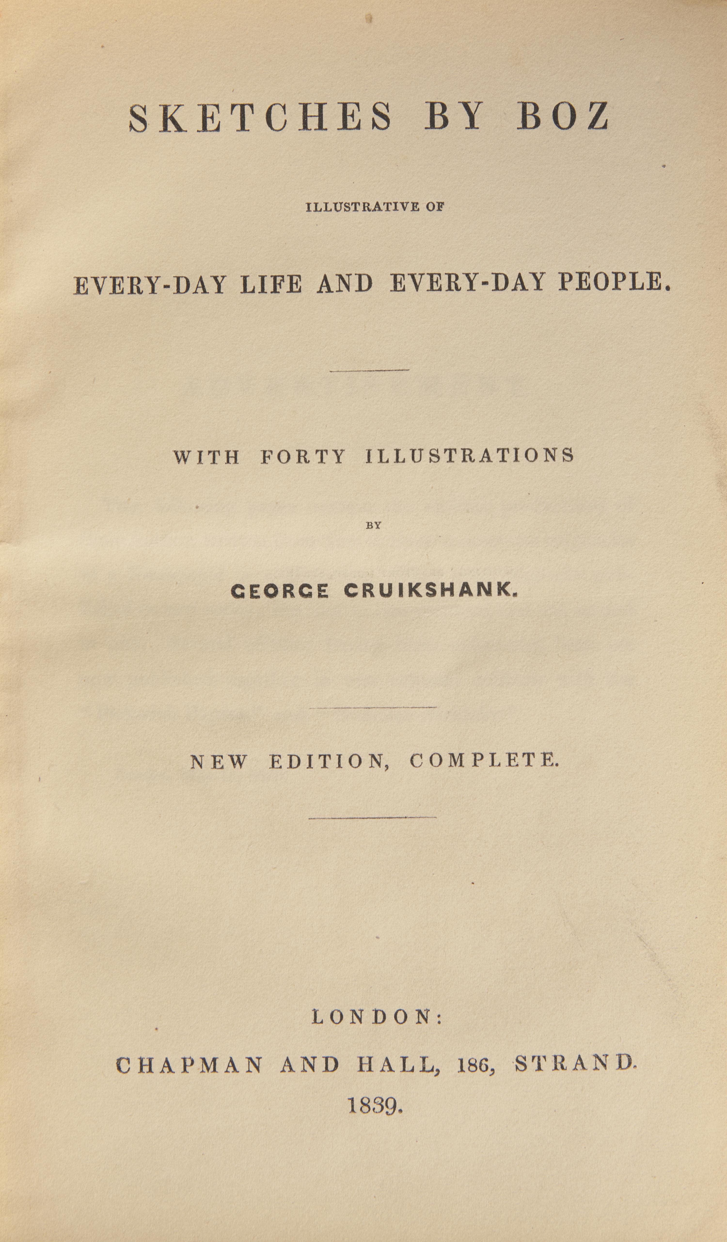 [Literature] Dickens, Charles. Sketches by Boz Illustrative of Every-day Life and Every-day People