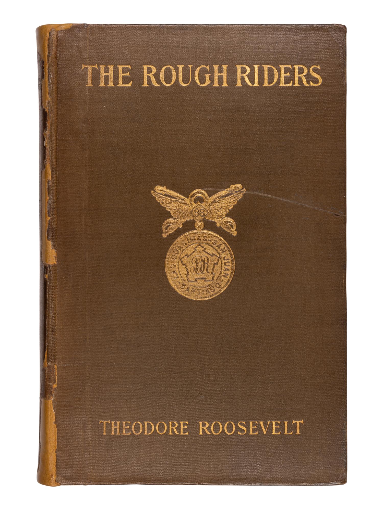 ROOSEVELT, Theodore (1858-1919). The Rough Riders . New York: Charles Scribner's Sons, 1899.