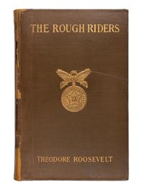 ROOSEVELT, Theodore (1858-1919). The Rough Riders . New York: Charles Scribner's Sons, 1899.