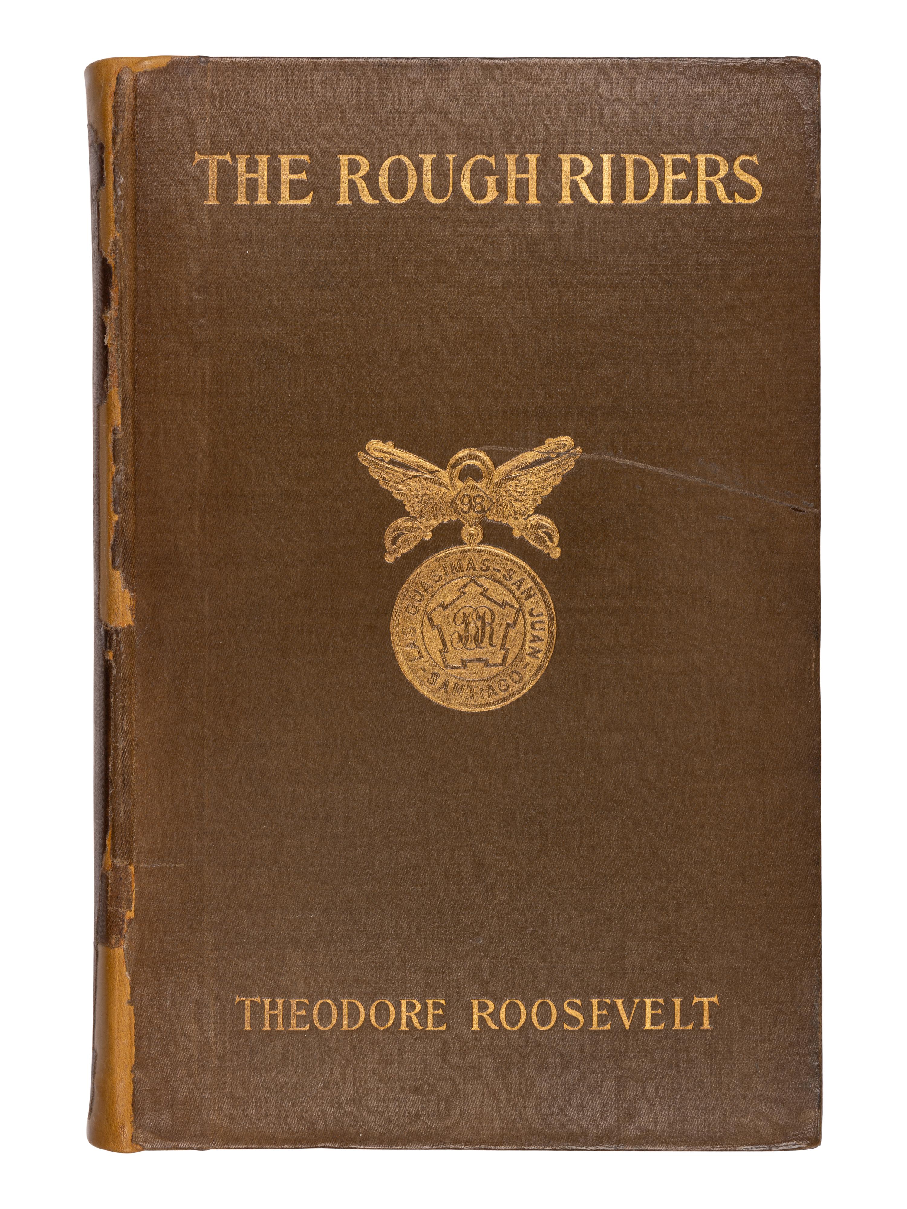 ROOSEVELT, Theodore (1858-1919). The Rough Riders . New York: Charles Scribner's Sons, 1899.