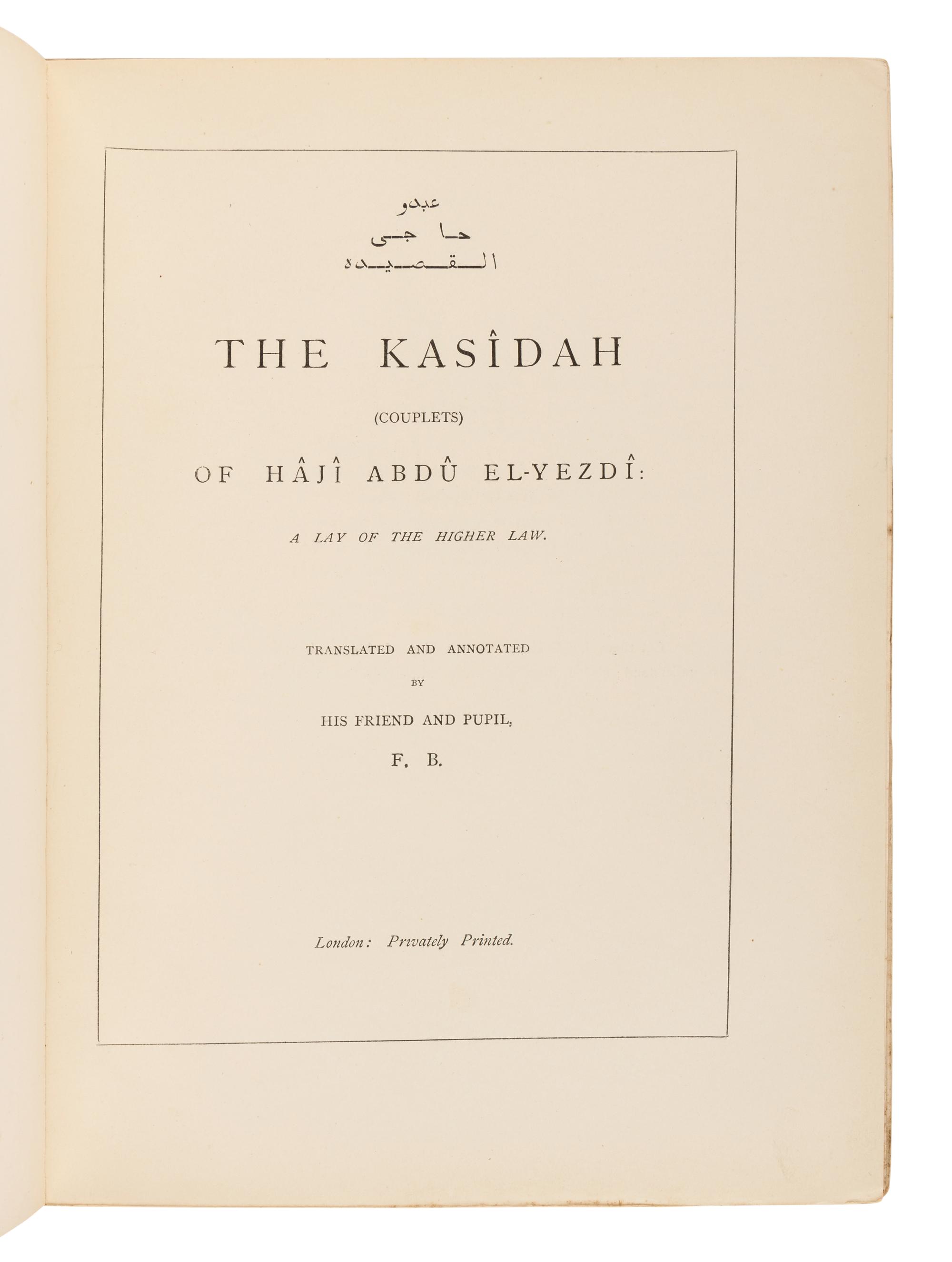 [BURTON, Richard Francis, Sir (1821-1890)]. The Kasîdah (Couplets) of Hâjî Abdû El-Yezdî: A Lay of the Higher Law. Translated and Annotated by His Friend and Pupil, F.B. London: Privately printed [Bernard Quaritch, 1880].