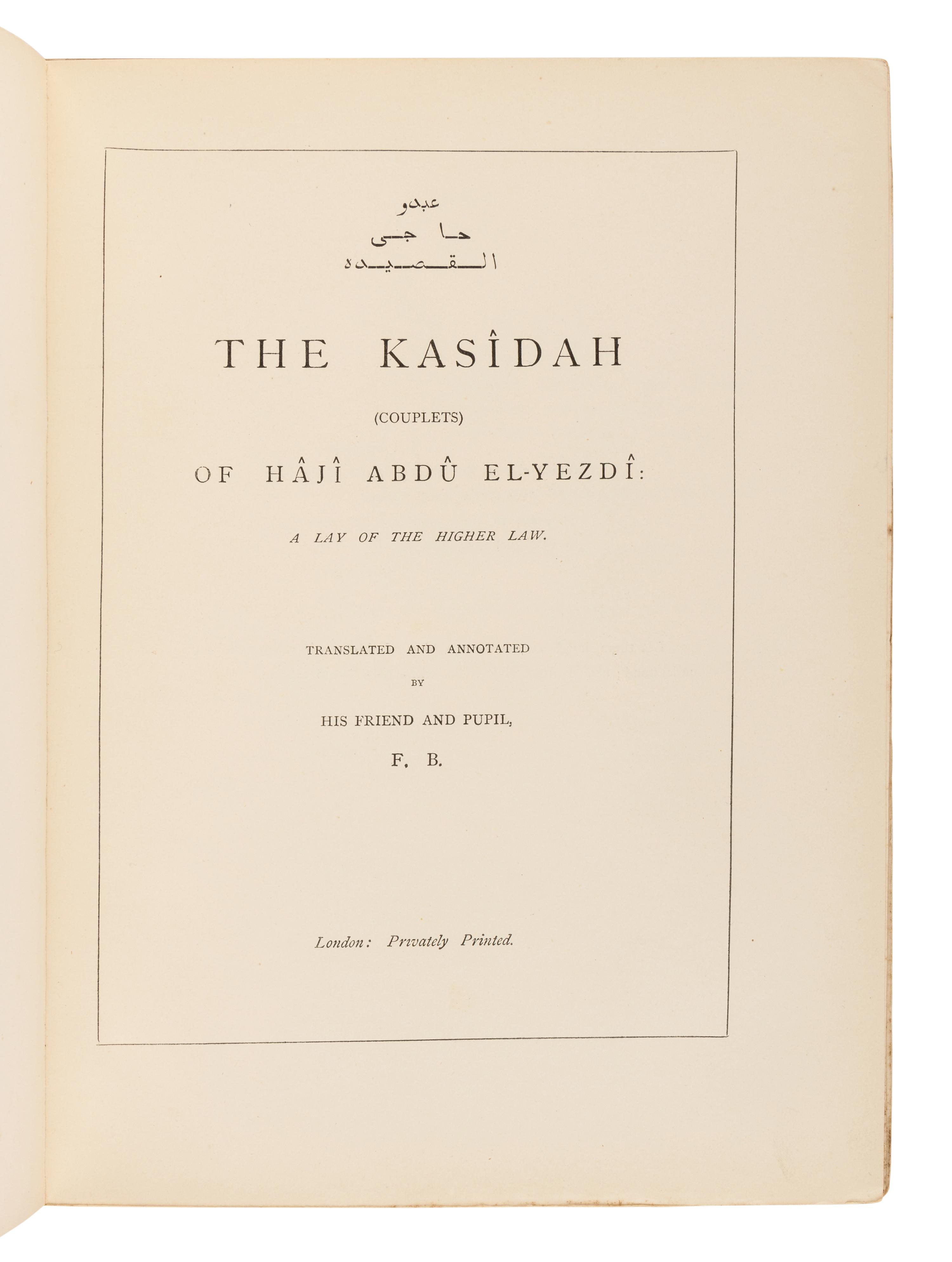 [BURTON, Richard Francis, Sir (1821-1890)]. The Kasîdah (Couplets) of Hâjî Abdû El-Yezdî: A Lay of the Higher Law. Translated and Annotated by His Friend and Pupil, F.B. London: Privately printed [Bernard Quaritch, 1880].