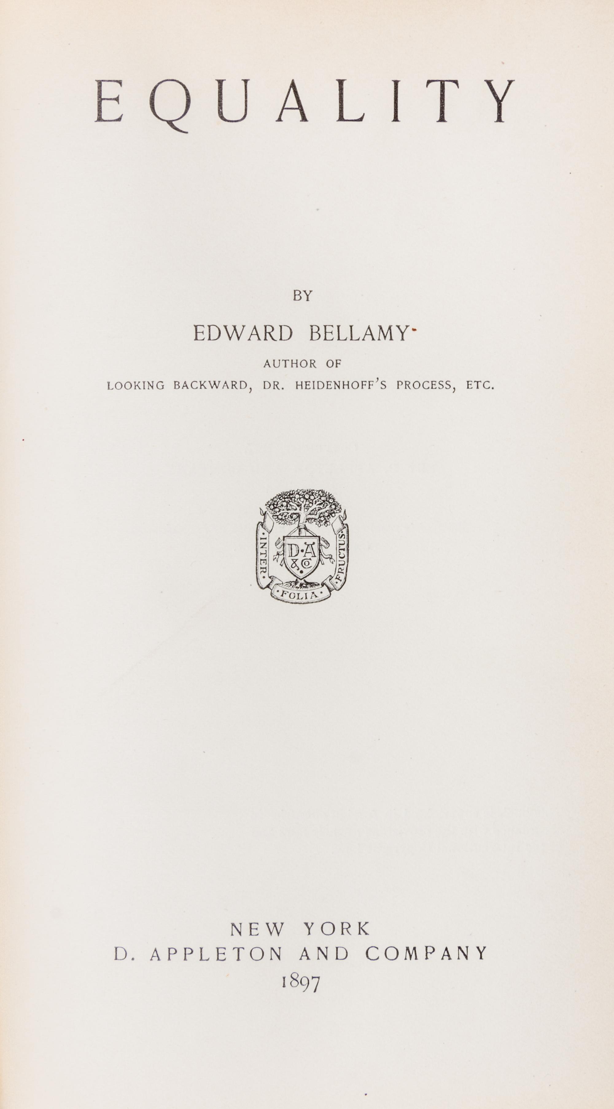 BELLAMY, Edward (1850-1898). Equality. New York: D. Appleton and Co., 1897. FIRST EDITION.