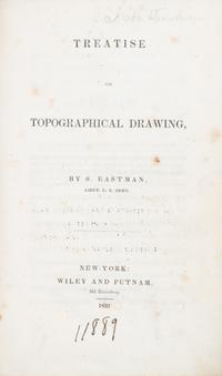 EASTMAN, SETH. Treatise on Topographical Drawing. New York, 1837. First and only edition. With 12 plates.