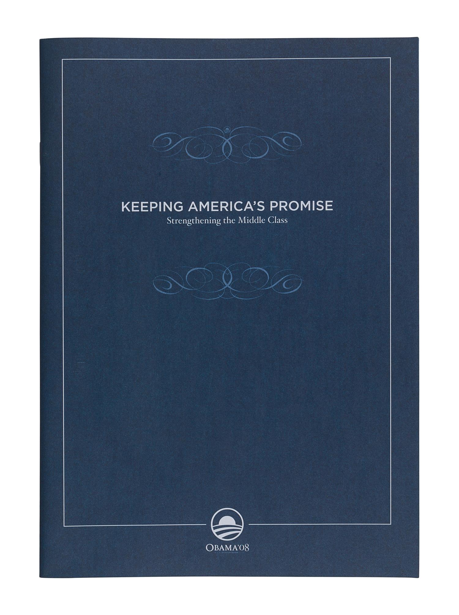 OBAMA, Barack. Keeping America’s Promise: Strengthening the Middle Class . [N.p.: n.p., 2008].