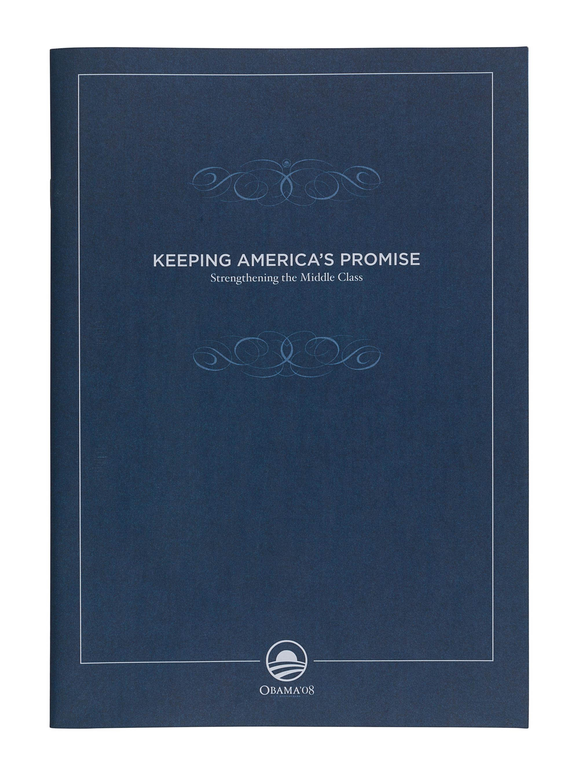 OBAMA, Barack. Keeping America’s Promise: Strengthening the Middle Class . [N.p.: n.p., 2008].