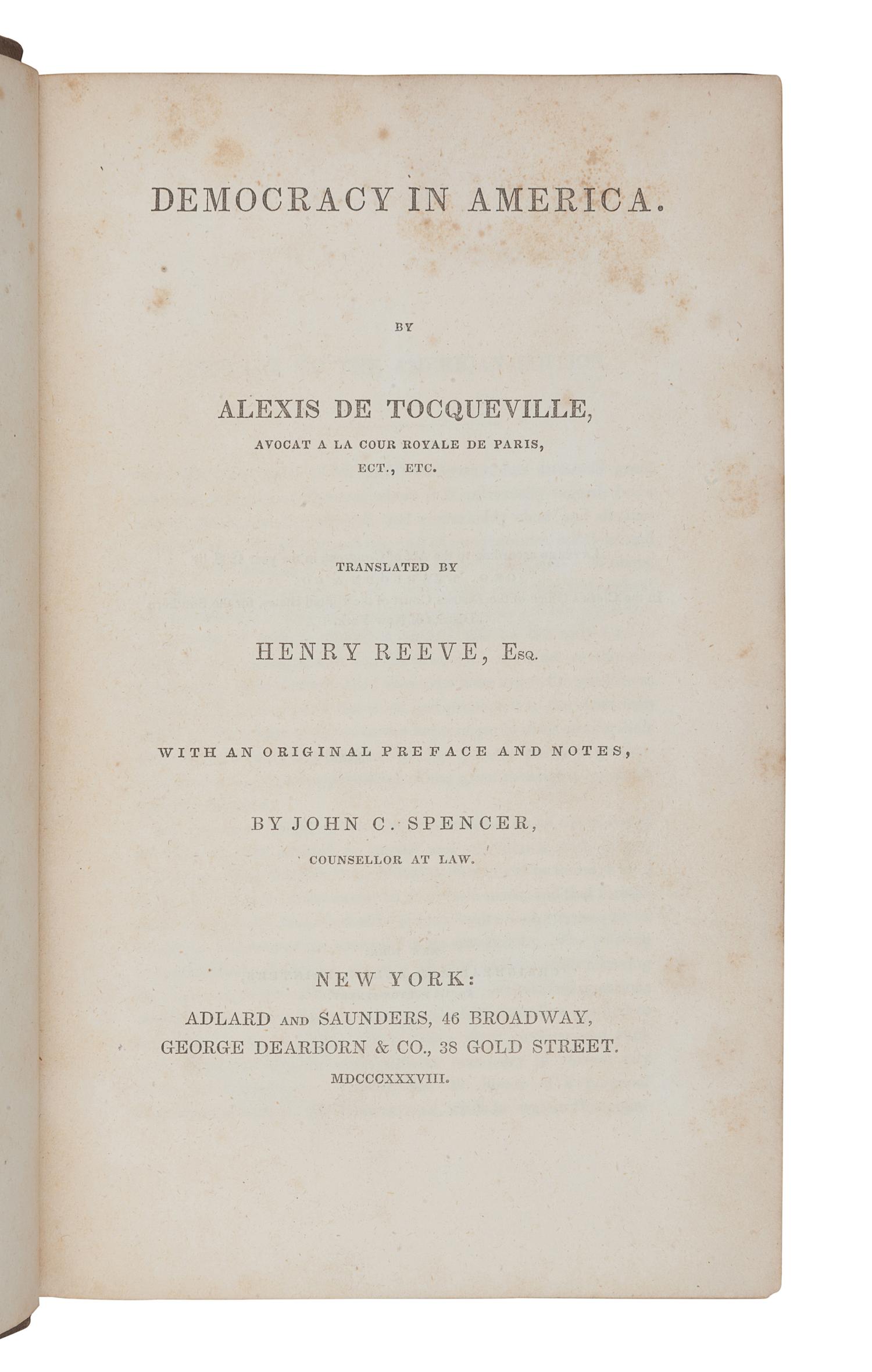 TOCQUEVILLE, Alexis de (1805-1859). Democracy in America . New York: Adlard and Saunders, George Dearborn & Co., 1838; J. & H. G. Langley, 1840.