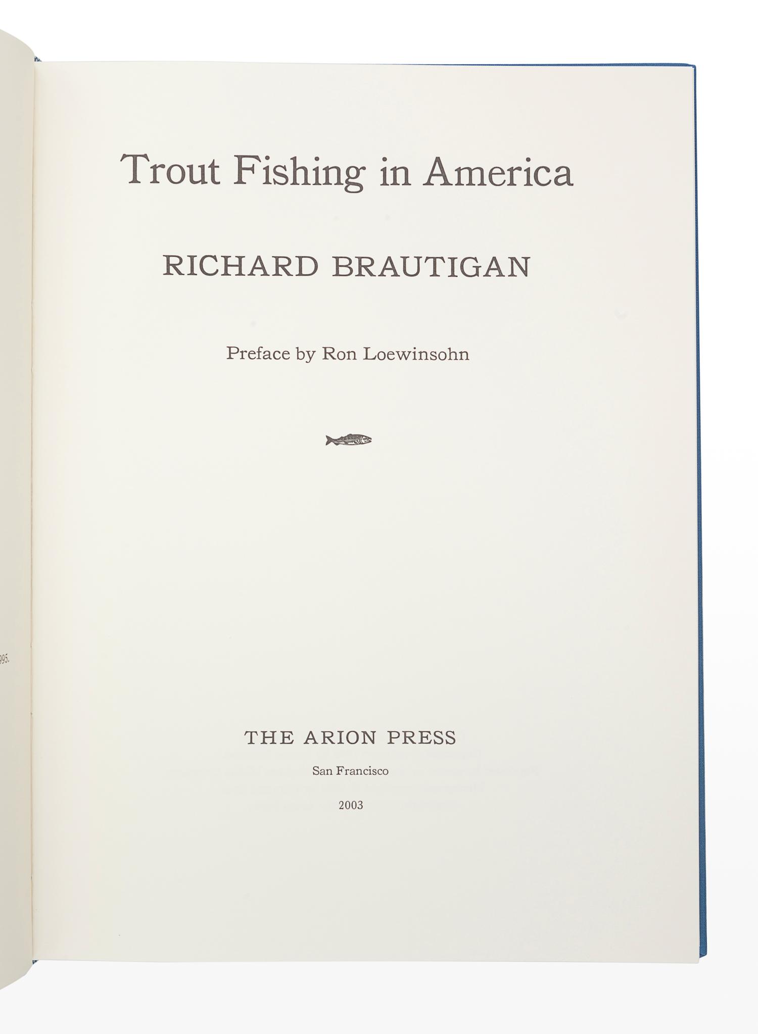 [FINE PRESS & LIVRE D'ARTISTE]. -- [ARION PRESS]. THIEBAUD, Wayne (b. 1920), illustrator. -- BRAUTIGAN, Richard (1935-1984). Trout Fishing in America . San Francisco: Arion Press, 2003.
