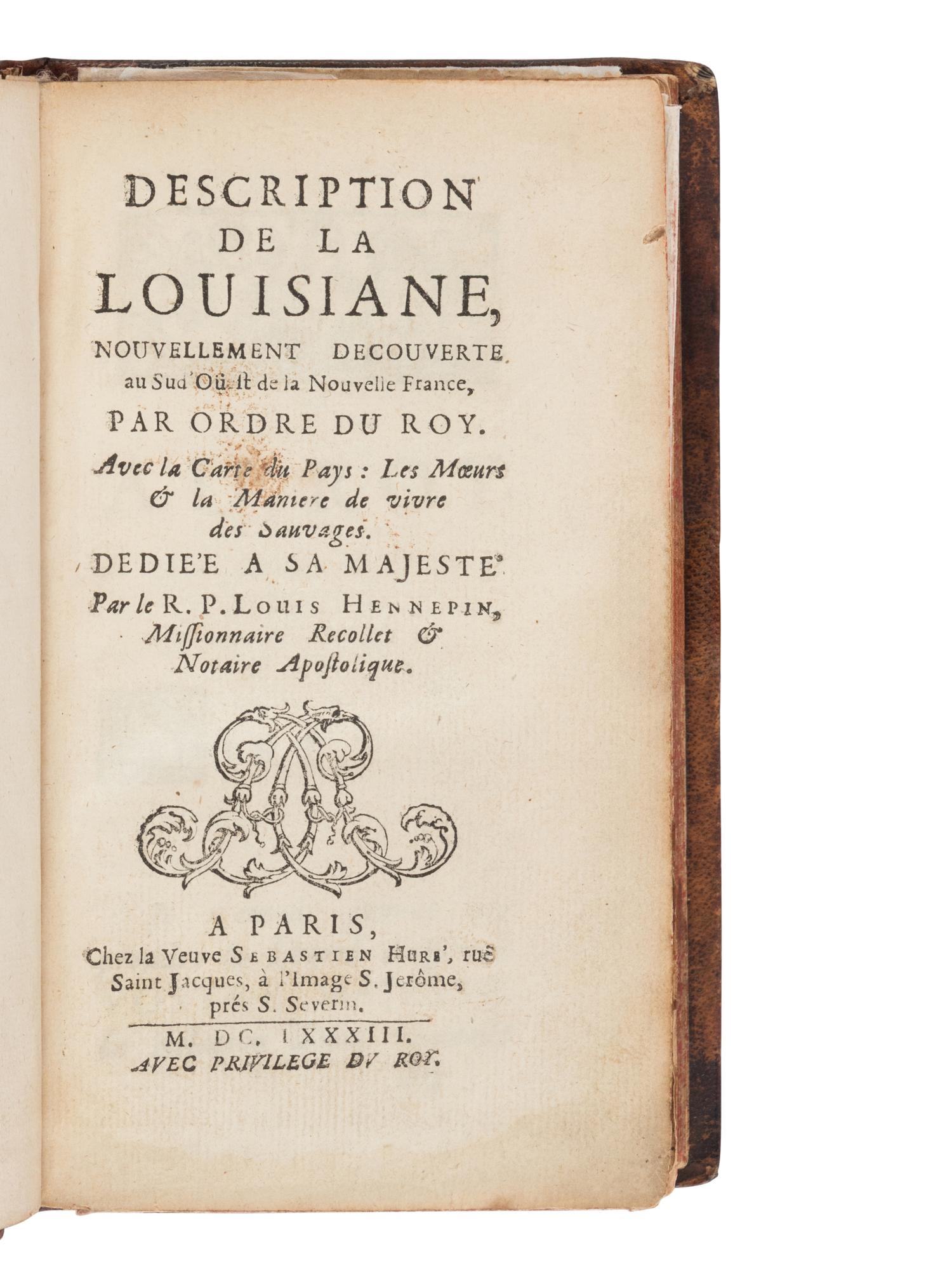 [AMERICANA]. HENNEPIN, Louis (1640-1704). Description de la Louisiane, nouvellement decouverte au Sud'Ouest de la Nouvelle France . Paris: Widow of Sebastien Hure, 1683.