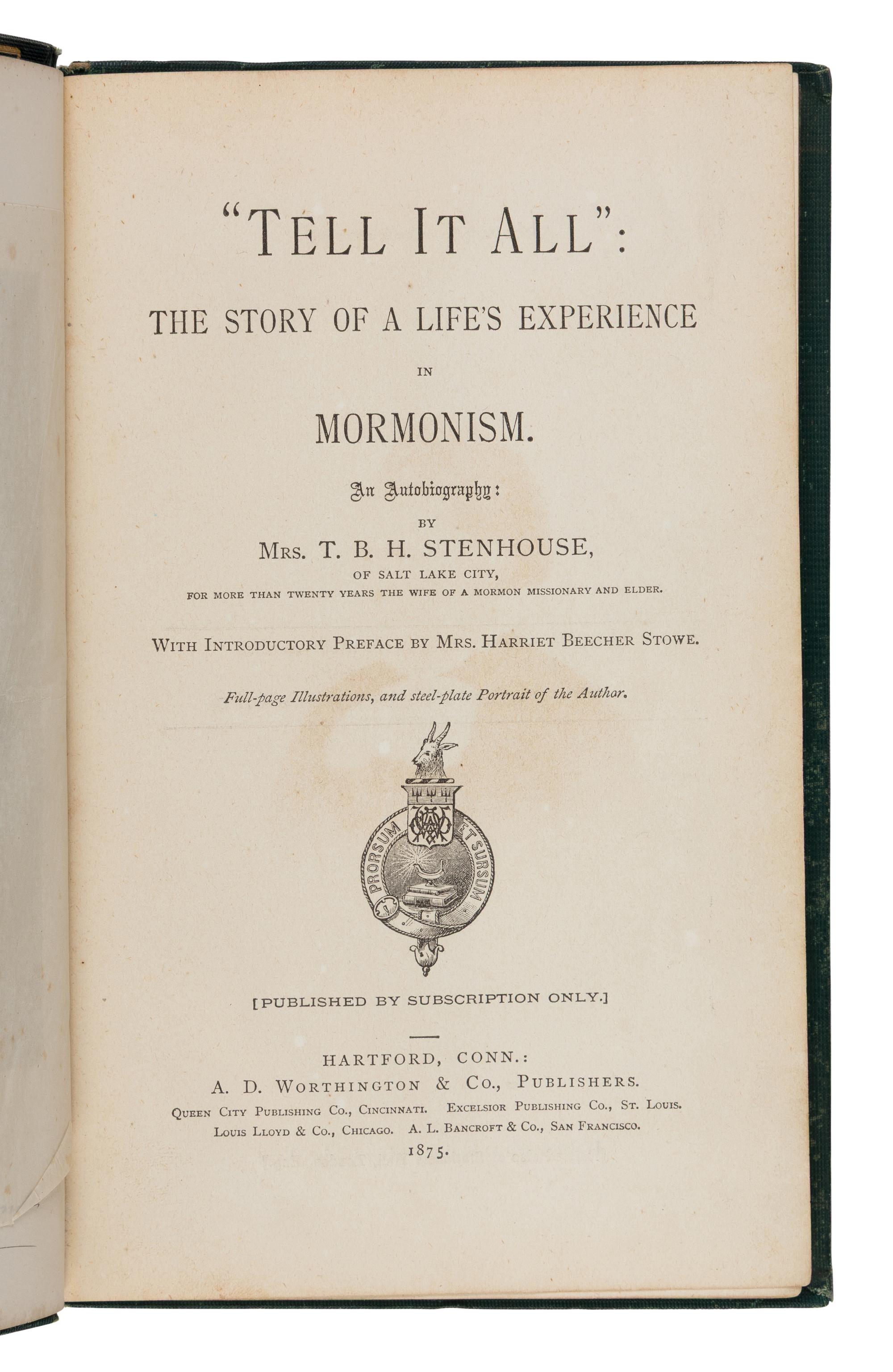 [Mormonism] Stenhouse, Mrs. T.B.H. (Fanny). "Tell it All": The Story of a Life's Experience in Mormonism