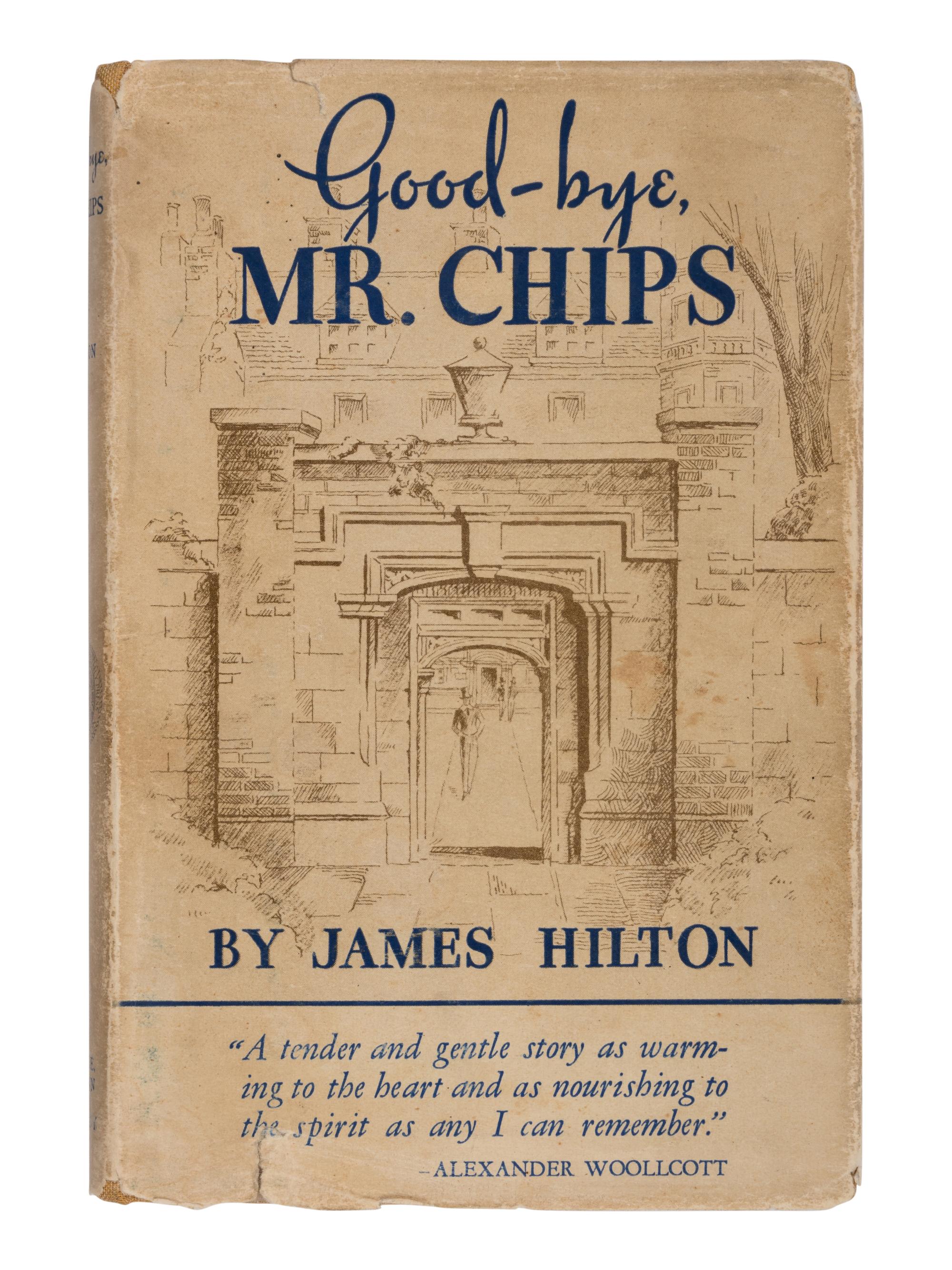 HILTON, James (1900-1954). Good-bye, Mr. Chips . Boston: Little, Brown and Company, 1934.