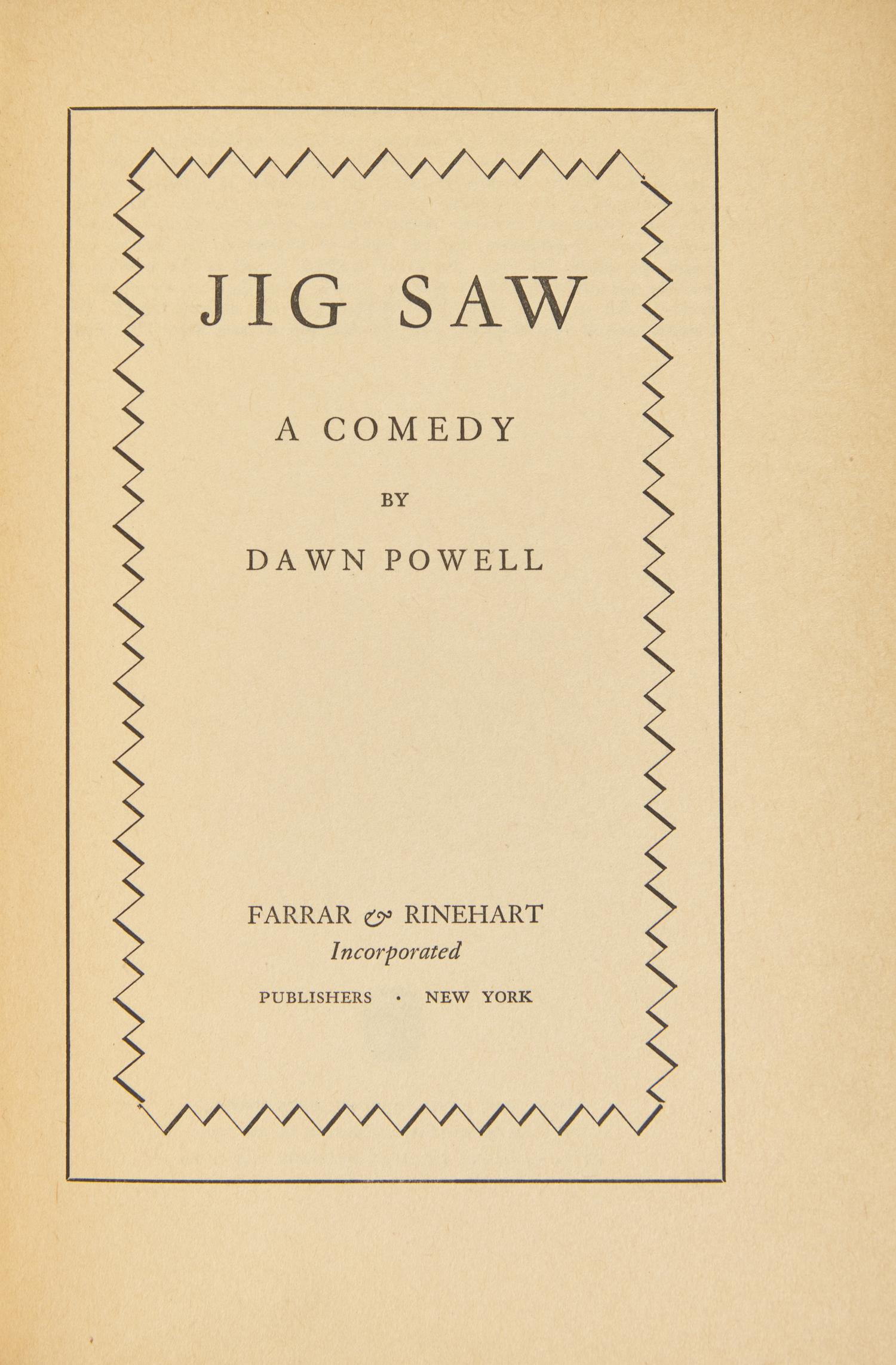 POWELL, Dawn (1896-1965). Jig Saw . New York: Farrar & Rinehart, [1934].
