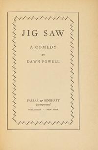 POWELL, Dawn (1896-1965). Jig Saw . New York: Farrar & Rinehart, [1934].