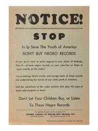 [SEGREGATION]. Notice! Stop Help Save the Youth of America. Don't Buy Negro Records . New Orleans, LA: Citizens' Council of Greater New Orleans, n.d., [ca 1960s].