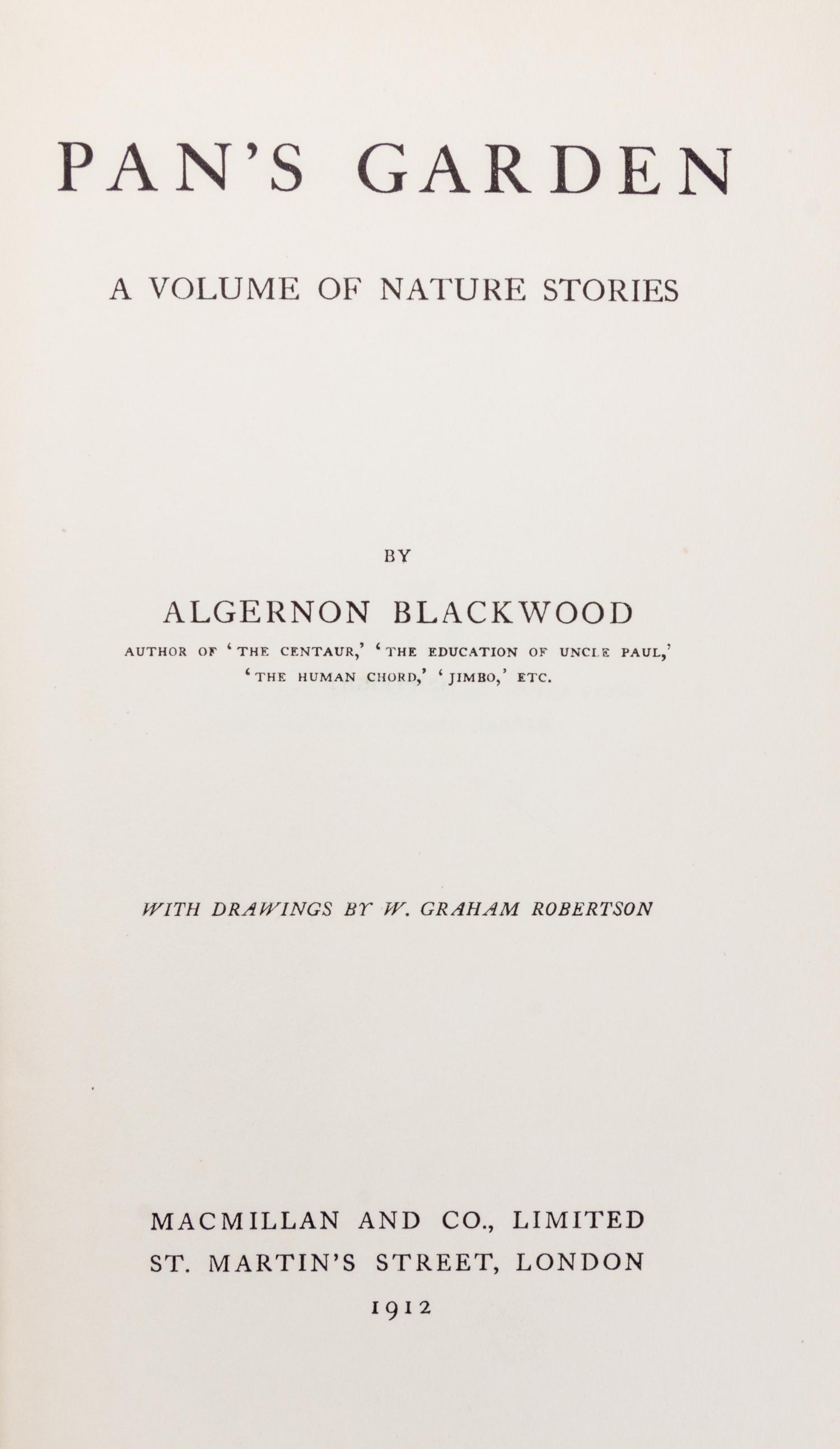 BLACKWOOD, ALGERNON. 3 first editions, comprising Jimbo (1908, inscribed with calling card), The Human Chord (1910), Pan's Garden (1912