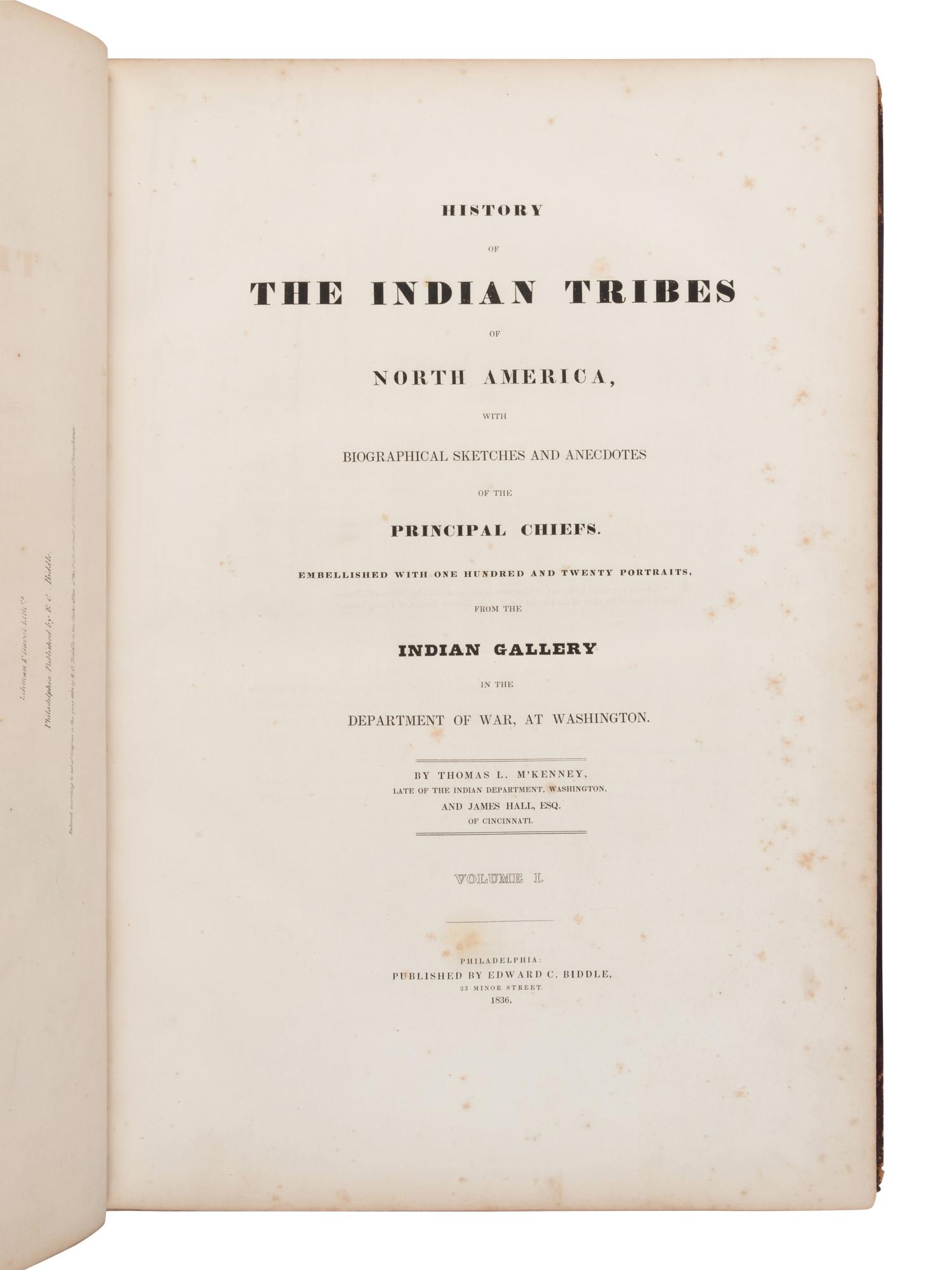 McKENNEY, Thomas L. (1785-1859) and James HALL (1793-1868). History of the Indian Tribes of North America . Philadelphia: [Edward C. Biddle, 1836]; Frederick W. Greenough, 1838; Daniel Rice and James G. Clark, 1844.