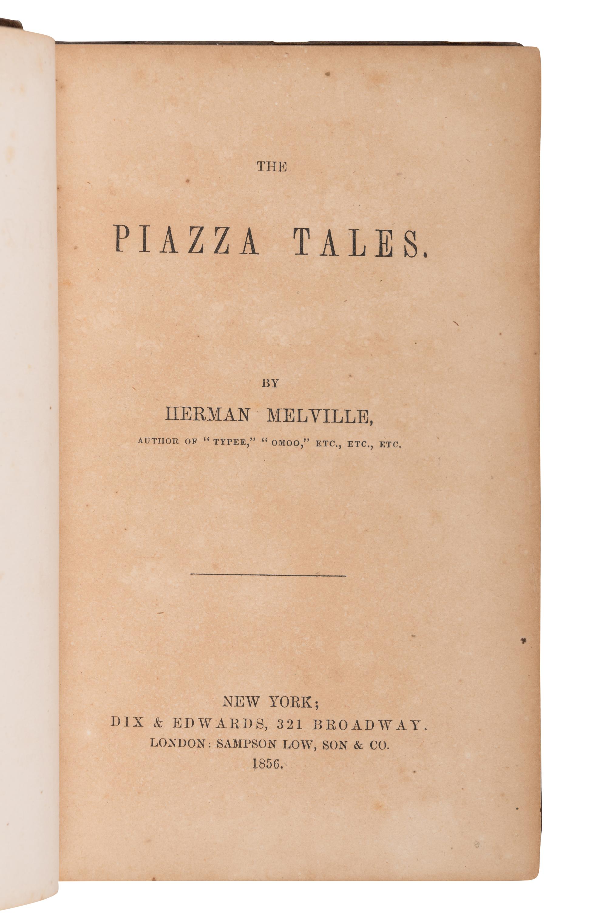 MELVILLE, Herman (1819-1891). The Piazza Tales . New York: Dix & Edwards; London: Sampson Low & Co., 1856.