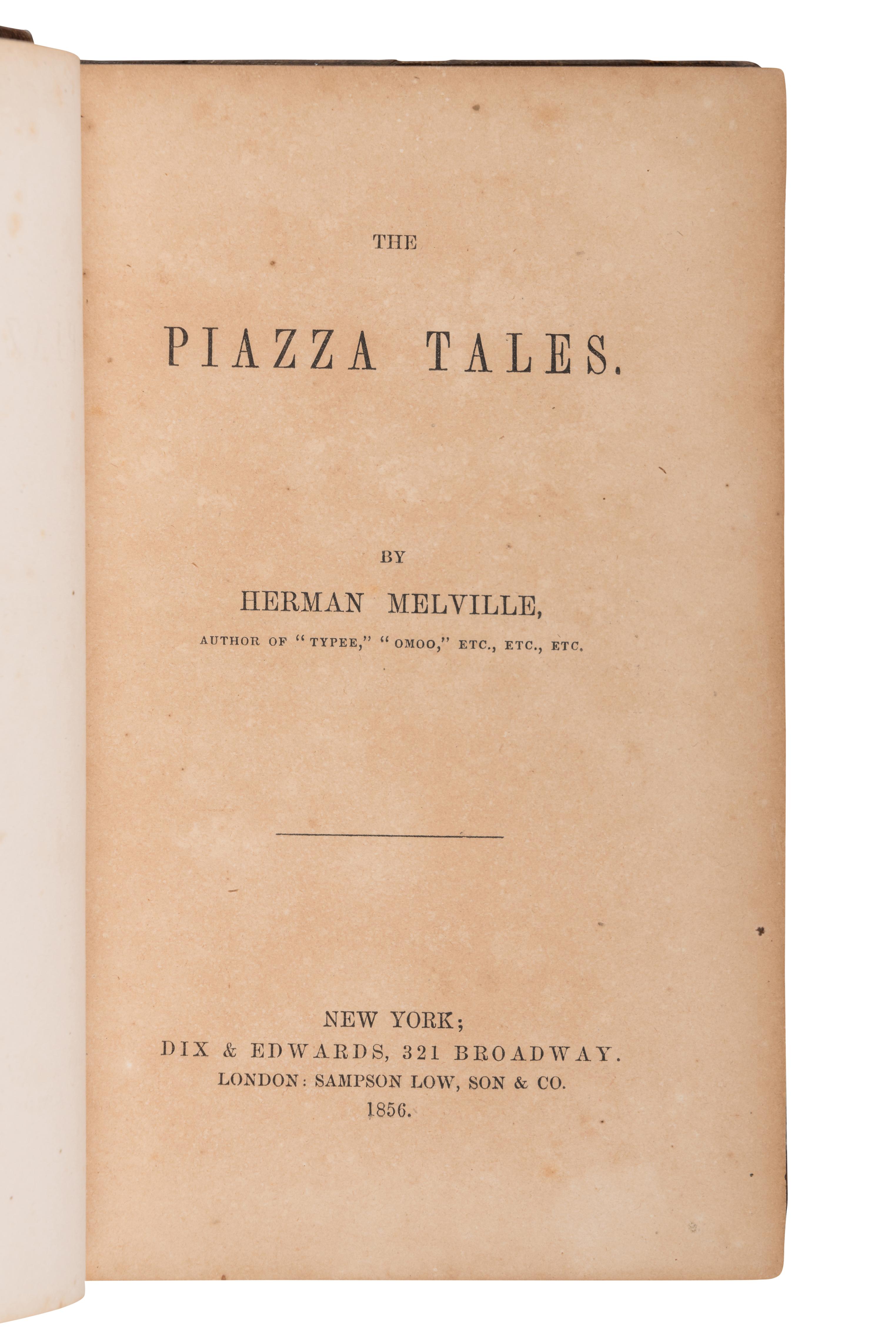 MELVILLE, Herman (1819-1891). The Piazza Tales . New York: Dix & Edwards; London: Sampson Low & Co., 1856.