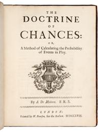 DE MOIVRE, Abraham (1667-1754). The Doctrine of Chances: or, a Method of Calculating the Probabilities of Events in Play. London: Printed by W. Pearson, for the Author, 1718.