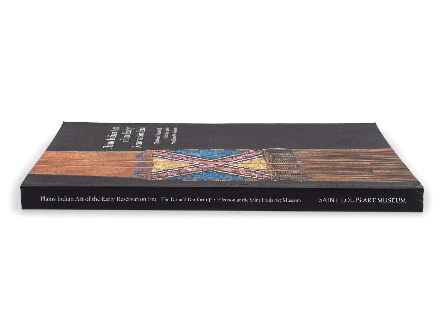 [PLAINS] Plains Indian Art of the Early Reservation Era: The Donald Danforth Jr. Collection at the Saint Louis Art Museum