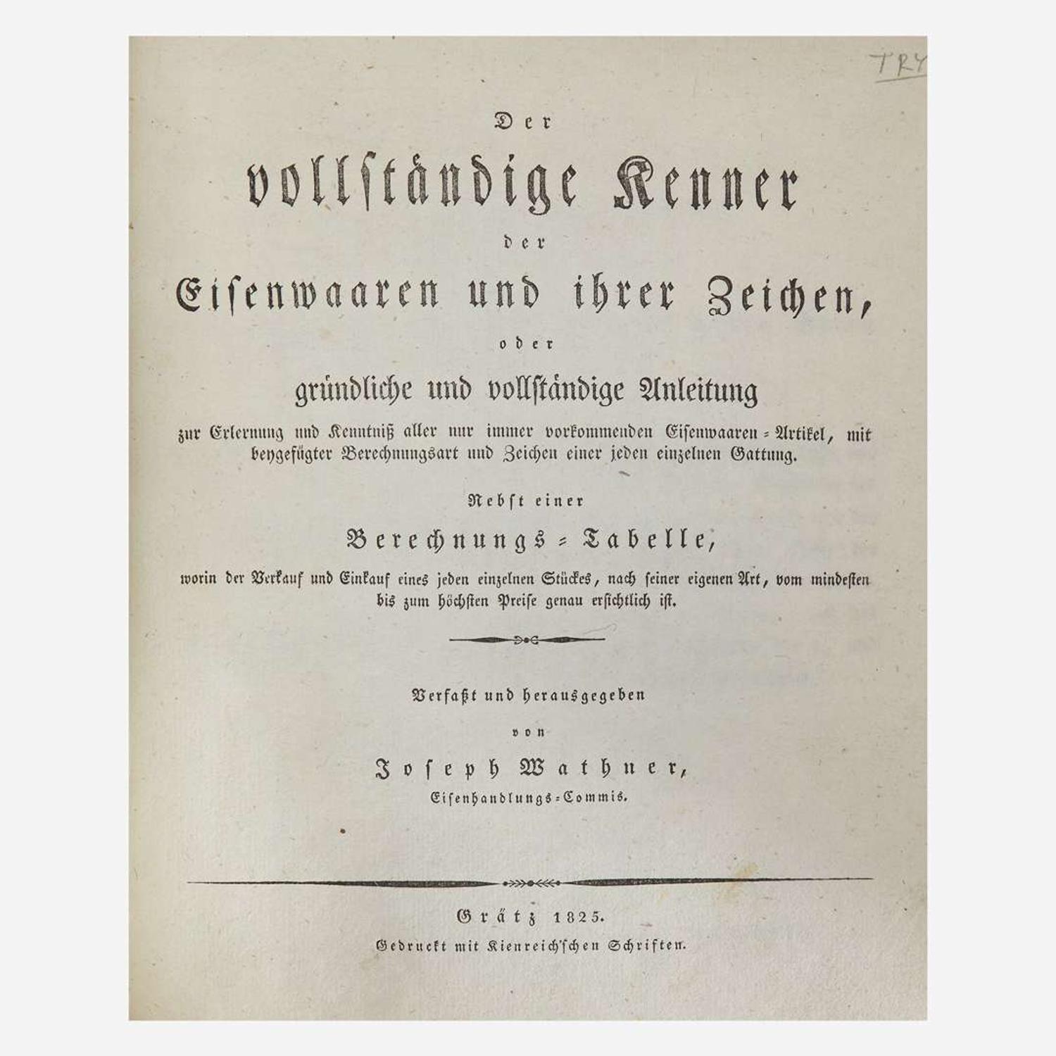 [Decorative Arts] Wathner, Joseph Der vollstandige kenner der gisenwaaren und ihrer zeichen...