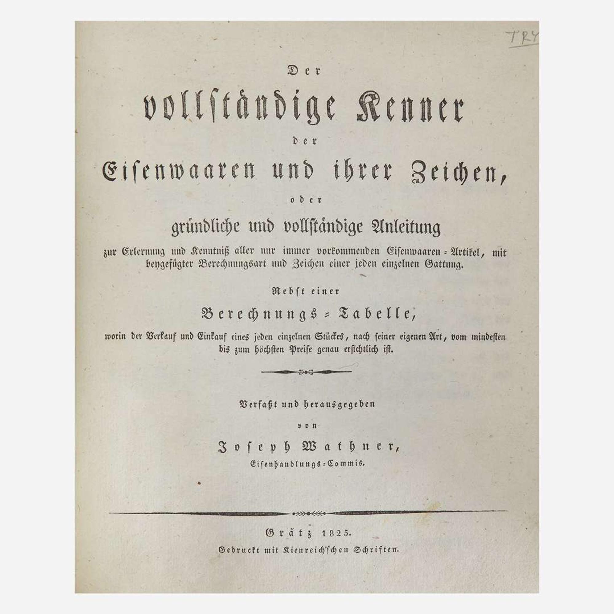 [Decorative Arts] Wathner, Joseph Der vollstandige kenner der gisenwaaren und ihrer zeichen...