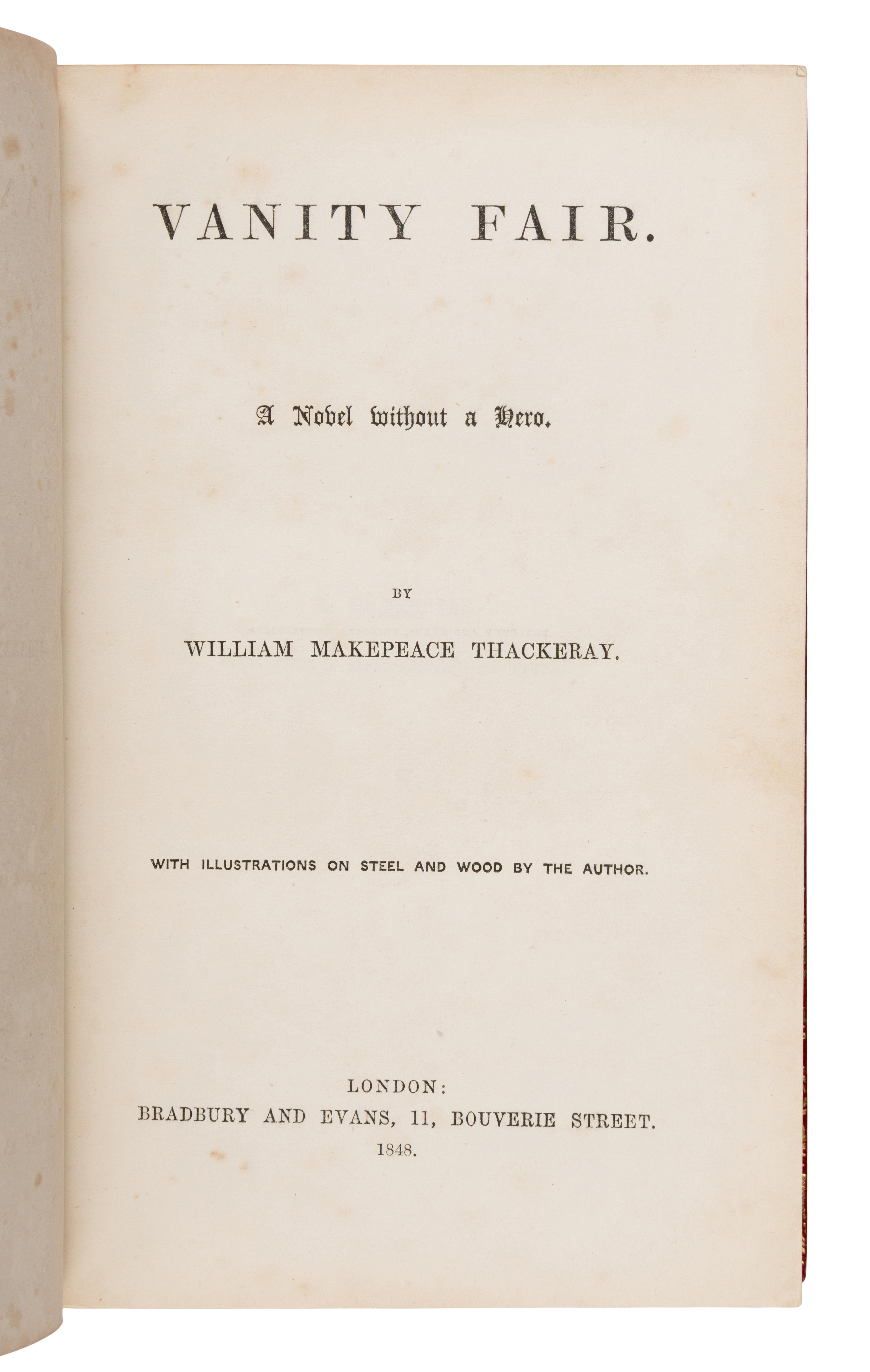 Thackeray, William Makepeace (1811-1863). Vanity Fair . London: Bradbury and Evans, 1848.