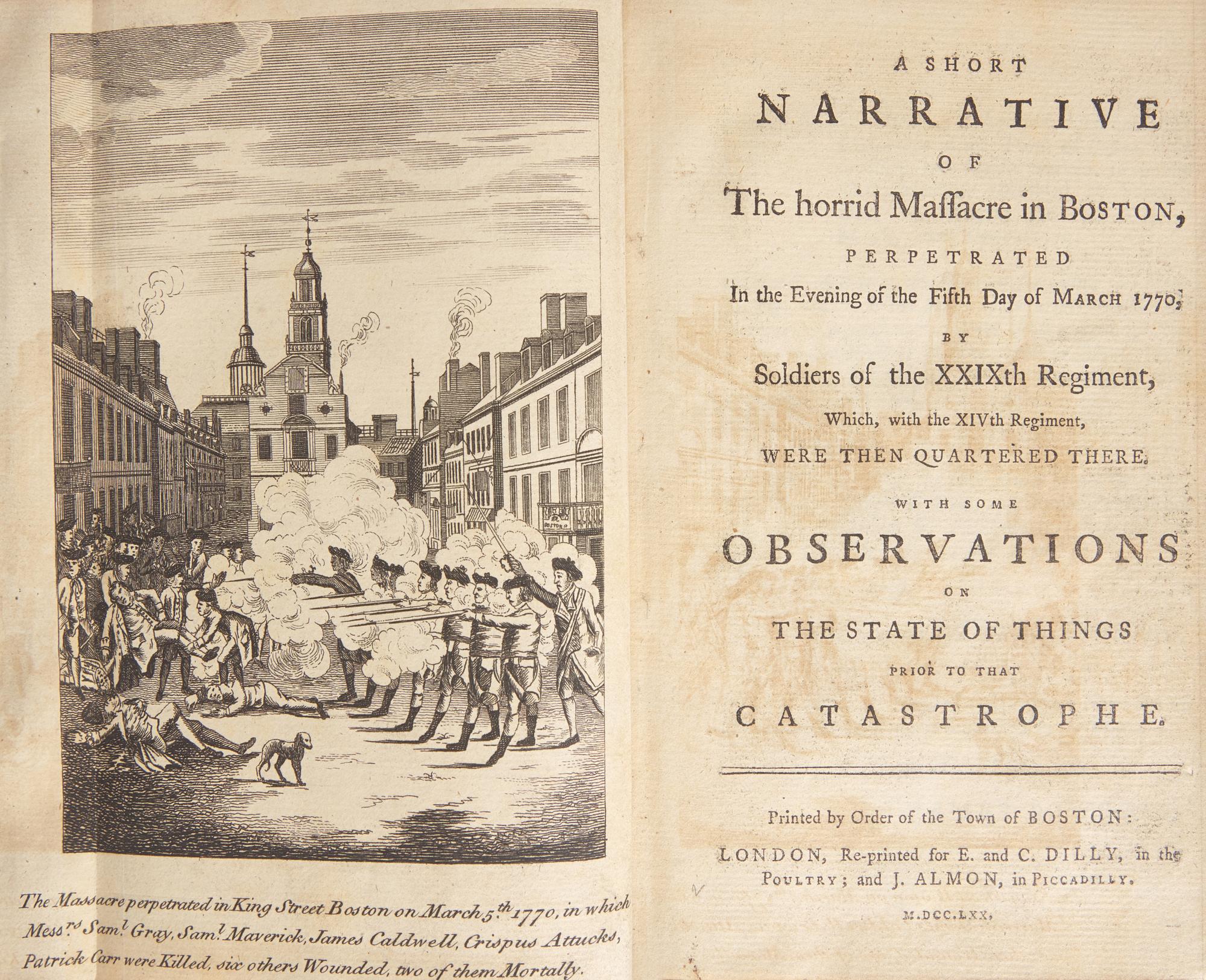 [American Revolution] (Bowdoin, James, and Joseph Warren, and Samuel Pemberton). A Short Narrative of The horrid Massacre in Boston, Perpetrated In the Evening of the Fifth Day of March 1770...