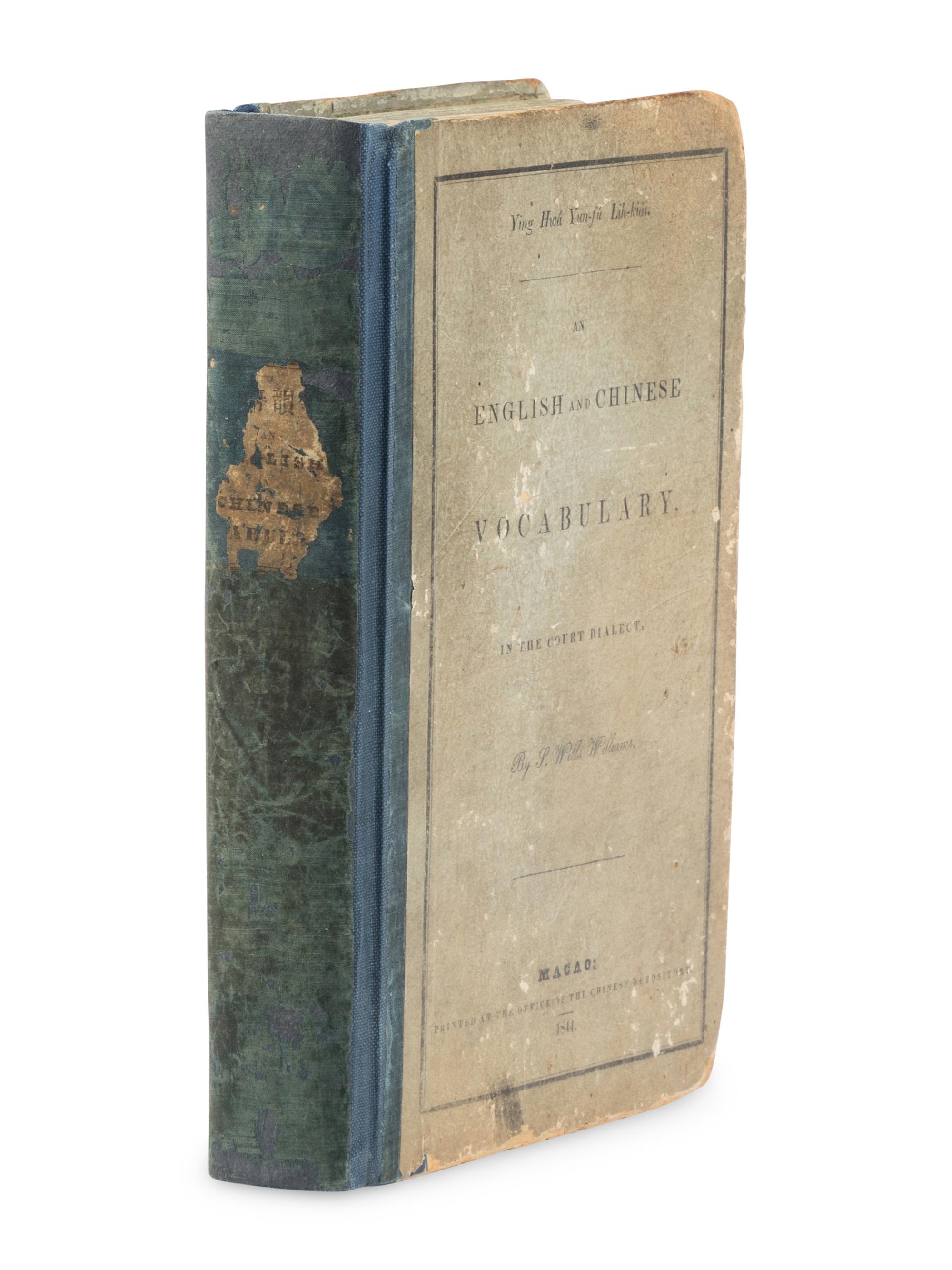 WILLIAMS, Samuel Wells (1812-1884). Ying Hwa Yun-fu Lih-kiai. An English and Chinese Vocabulary in the Court Dialect . Macao: Printed at the Office of the Chinese Repository, 1844.