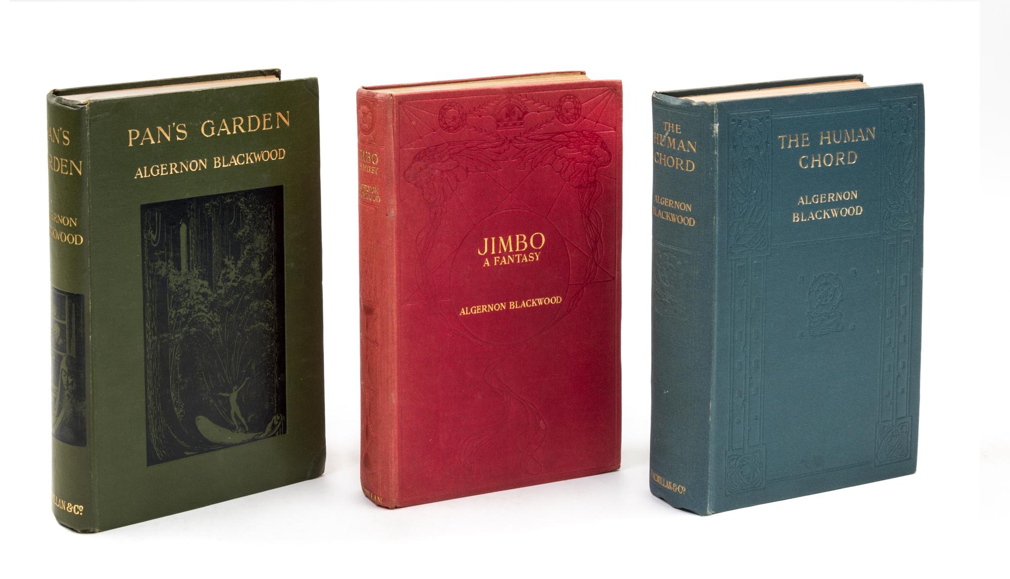 BLACKWOOD, ALGERNON. 3 first editions, comprising Jimbo (1908, inscribed with calling card), The Human Chord (1910), Pan's Garden (1912