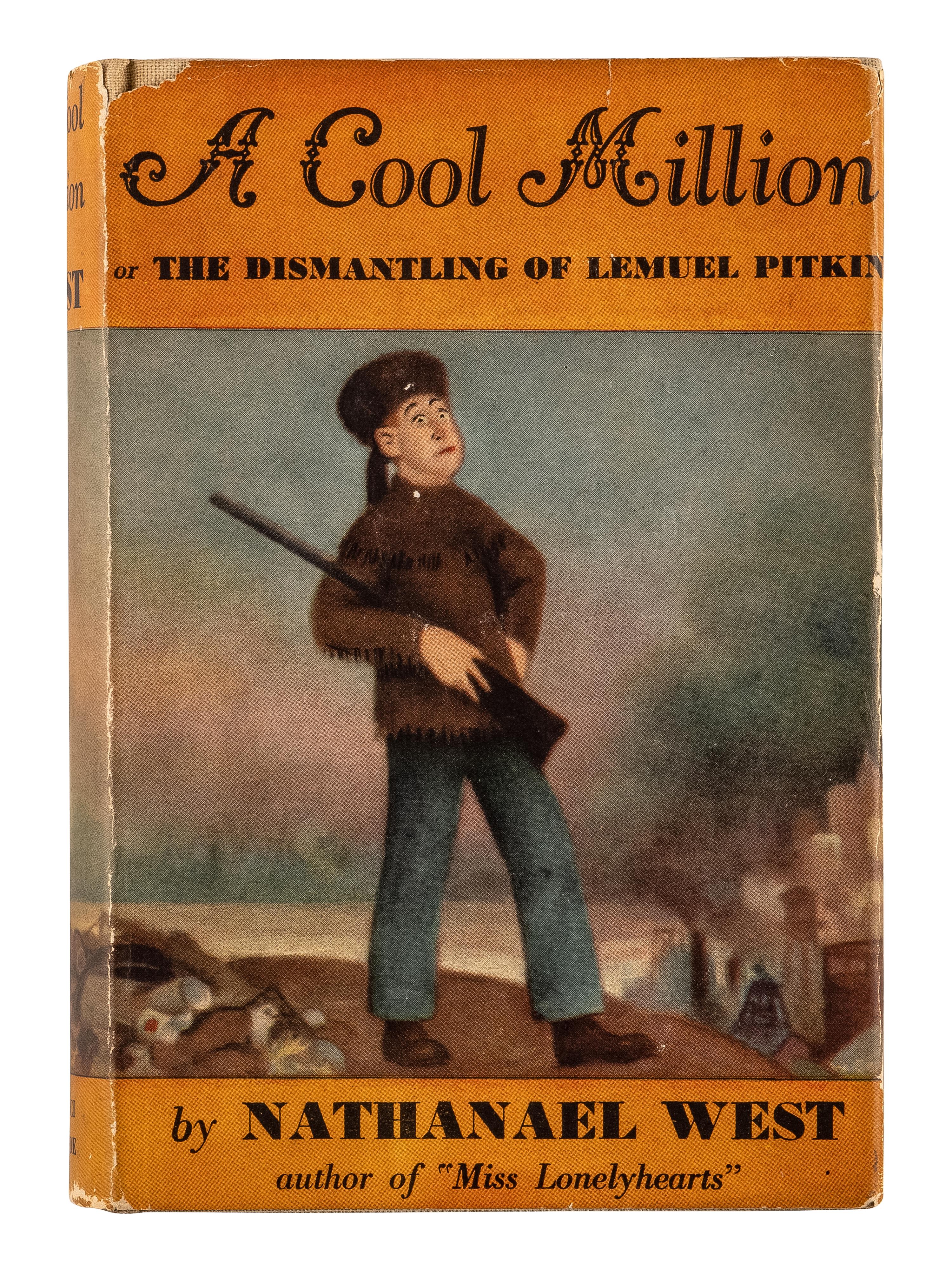 WEST, Nathanael (1903-1944). A Cool Million. The Dismantling of Lemuel Pitkin . New York: Covici Friede, 1934.