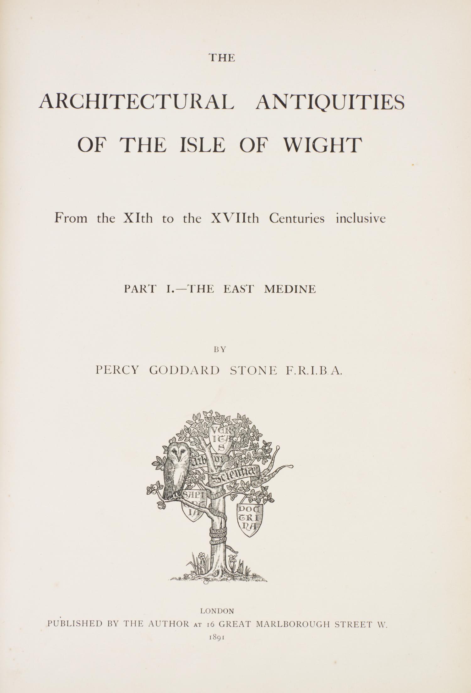 STONE, PERCY G. The Architectural Antiquities of the Isle of Wight. London, 1891. 2 parts in one.