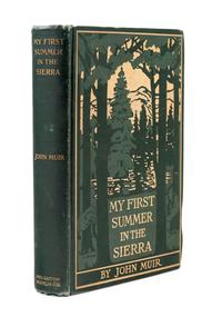 MUIR, John (1838-1914). My First Summer in the Sierra . Boston and New York: Houghton Mifflin Company, 1911.