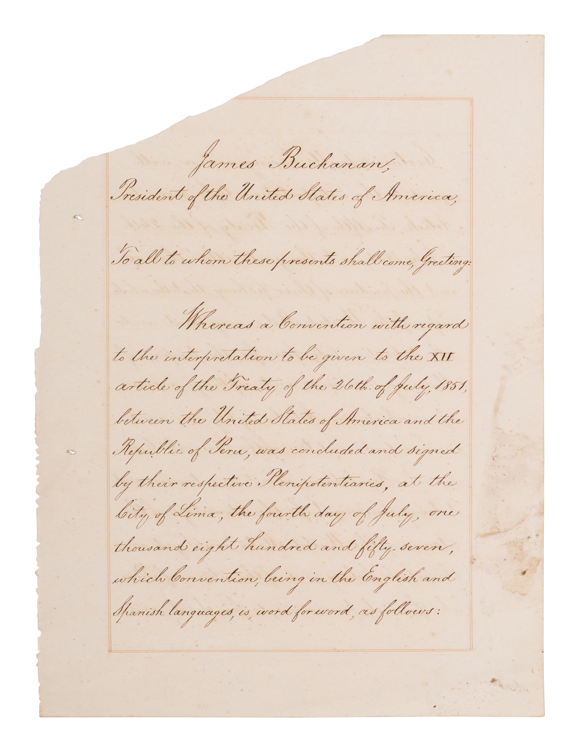BUCHANAN, James (1791-1868). Manuscript document signed (“James Buchanan”) as President, countersigned by Secretary of State Lewis Cass. A contemporary bilingual copy of the ratification of interpretations to Article 12 of the original Treaty of the 26th of July 1851 between the United States and the Republic of Peru. 7 May 1858.