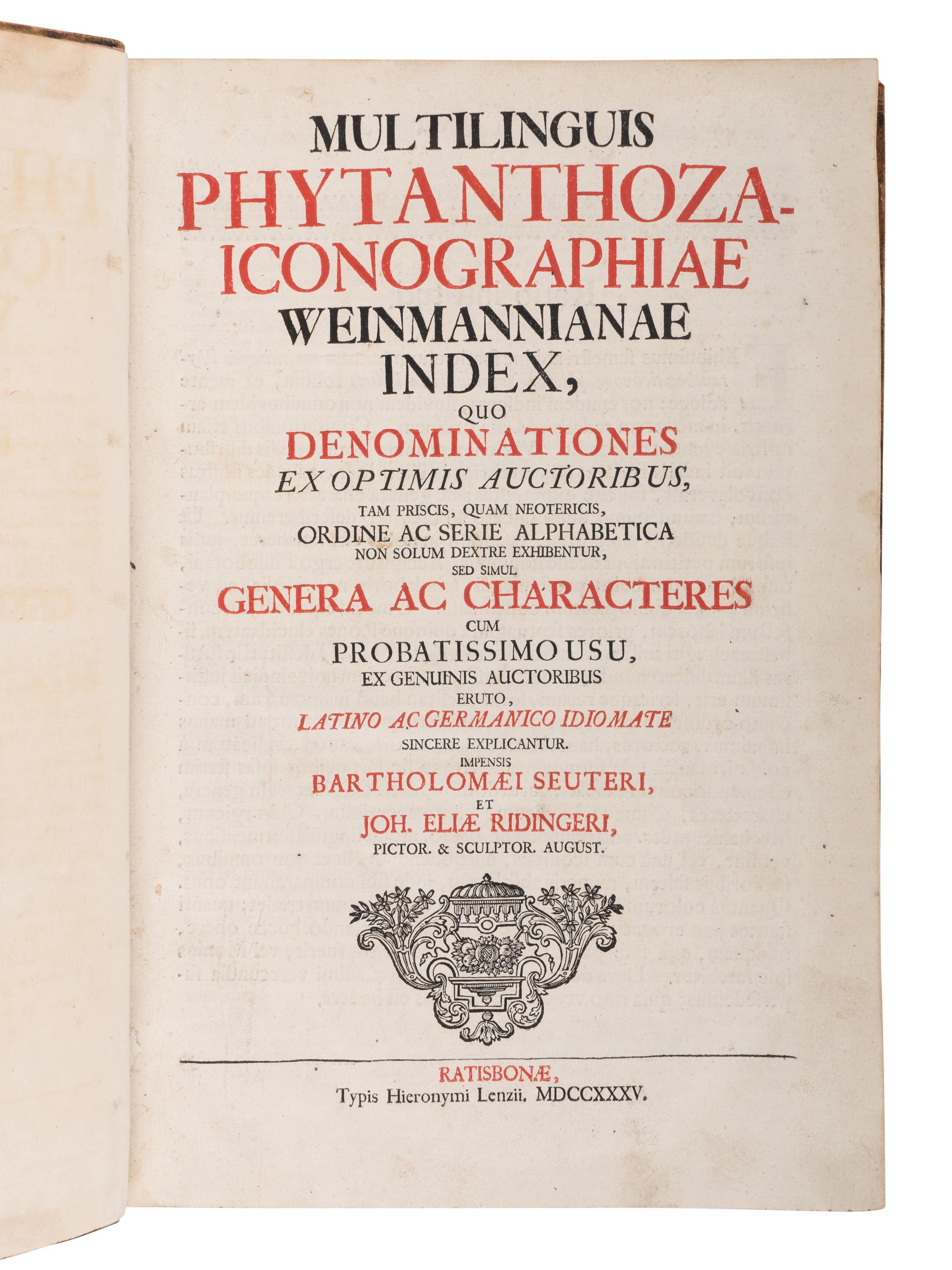 [NATURAL HISTORY]. WEINMANN, Johann Wilhelm (1683-1741). Phytanthoza iconographia. Regensburg: Hieronymus Lentz (vols. 1-3); Heinrich Georg Neubauer (vol. 4), 1735-1737-1745.