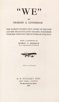 LINDBERGH, CHARLES. WE. New York and London, 1927. Signed by Lindbergh, w/original drawing by Clayton Knight.