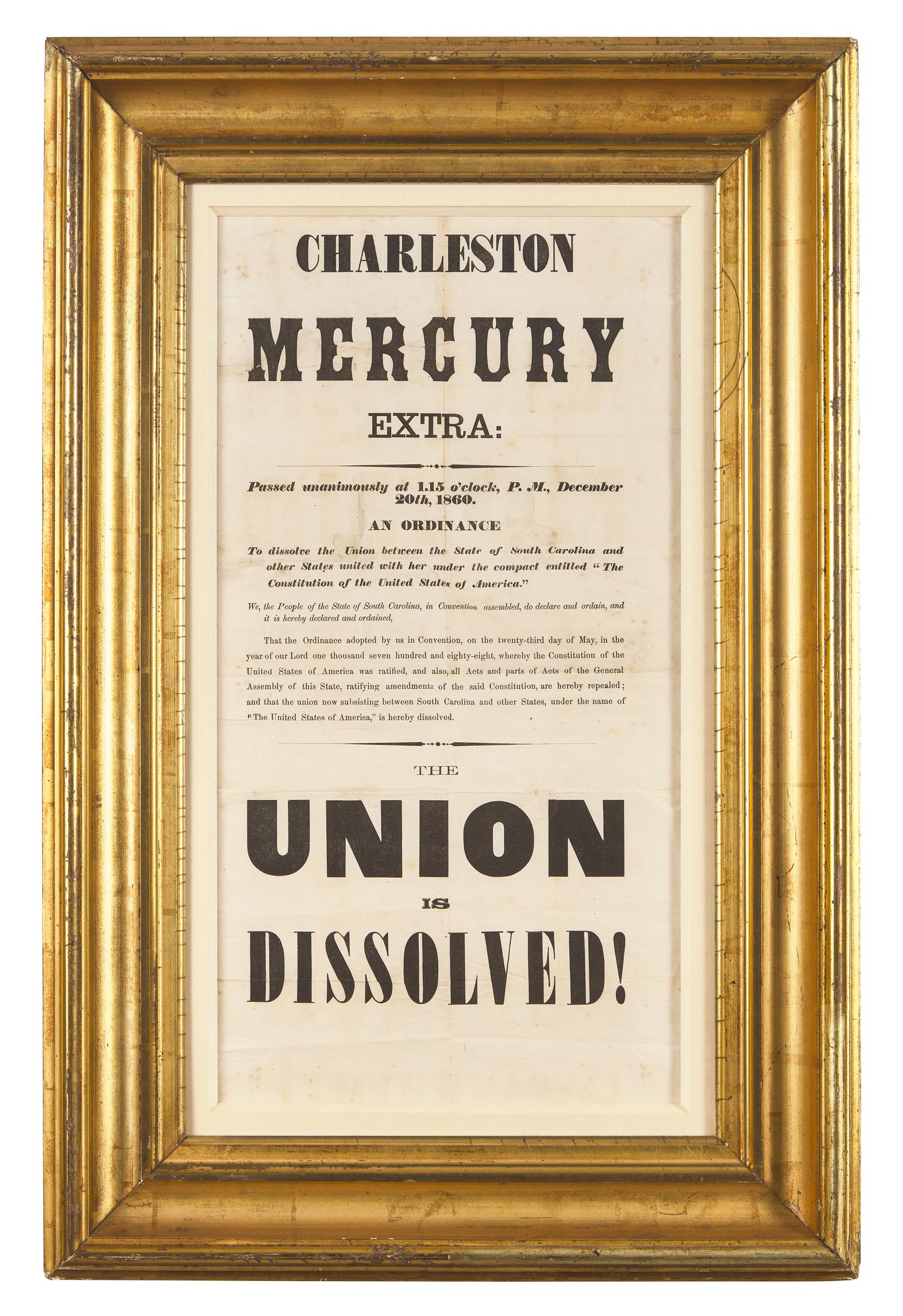[CIVIL WAR]. Charleston Mercury Extra:...The Union is Dissolved! [Charleston, SC]: [Charleston Mercury], 20 December 1860. THE FIRST CONFEDERATE IMPRINT.