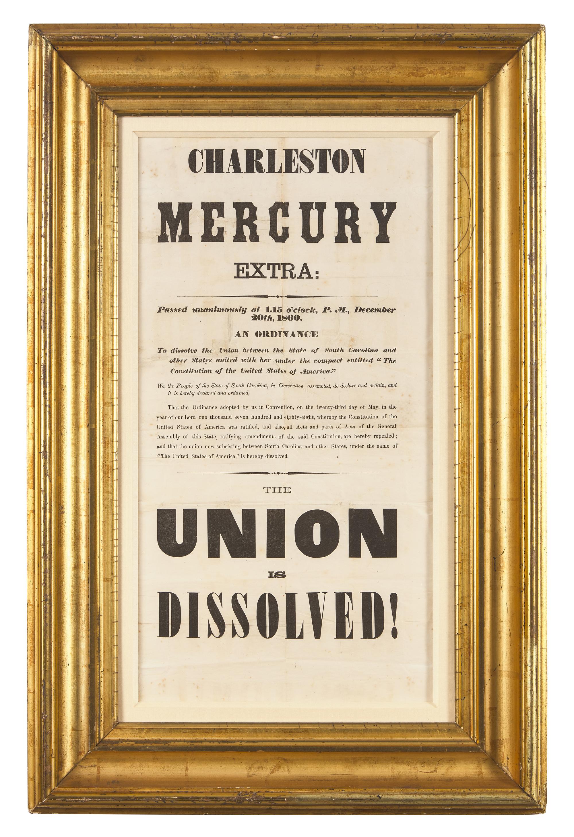 [CIVIL WAR]. Charleston Mercury Extra:...The Union is Dissolved! [Charleston, SC]: [Charleston Mercury], 20 December 1860. THE FIRST CONFEDERATE IMPRINT.