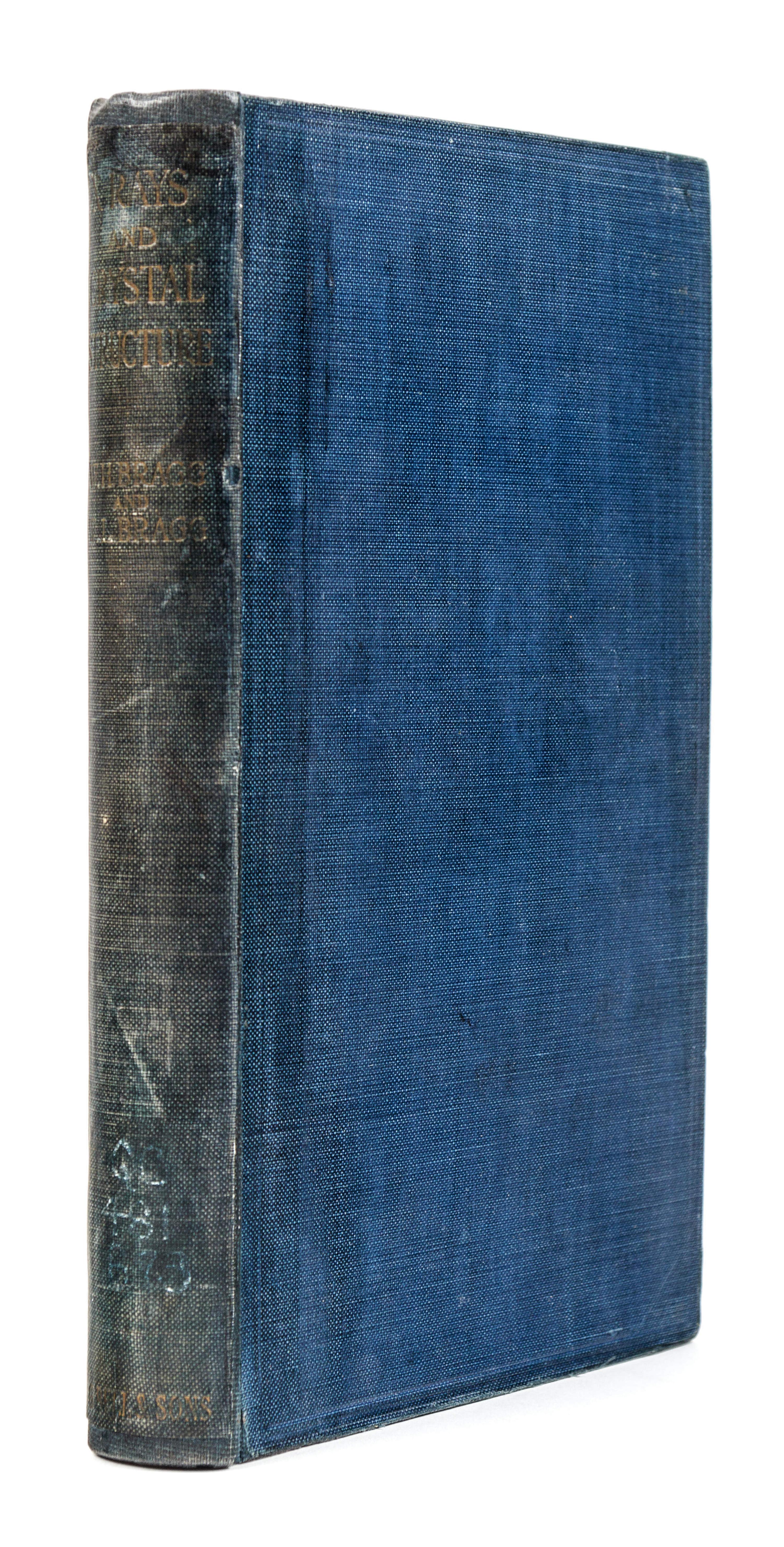 BRAGG, William Henry, Sir (1862-1942); Sir William Lawrence BRAGG (1890-1971). X Rays and Crystal Structure . London: G. Bell and Sons, Ltd., 1915.