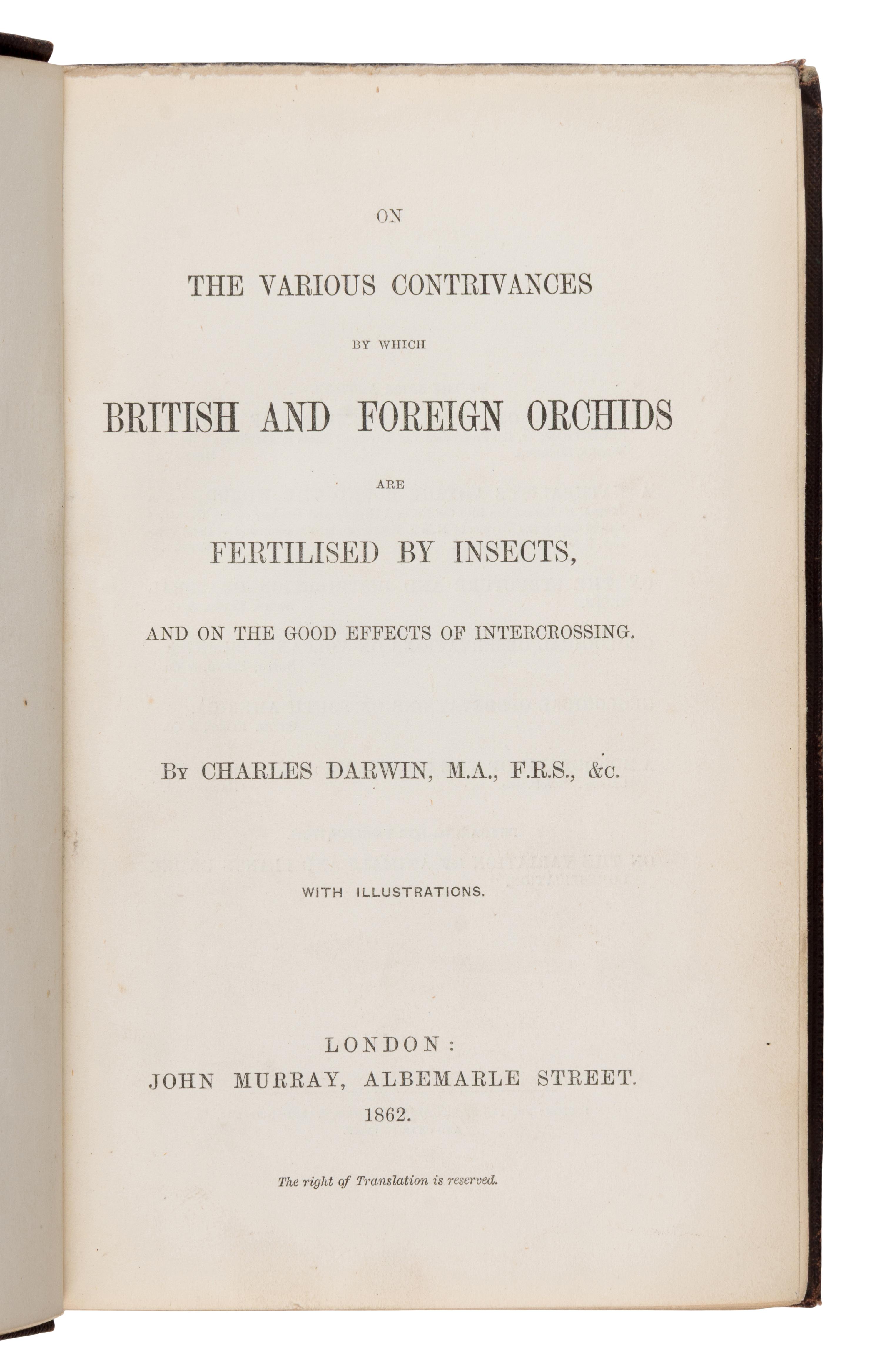 Darwin, Charles (1809-1882). On the Various Contrivances by which British and Foreign Orchids are Fertilised by Insects, and the Good Effects of Intercrossing . London: John Murray, 1862.